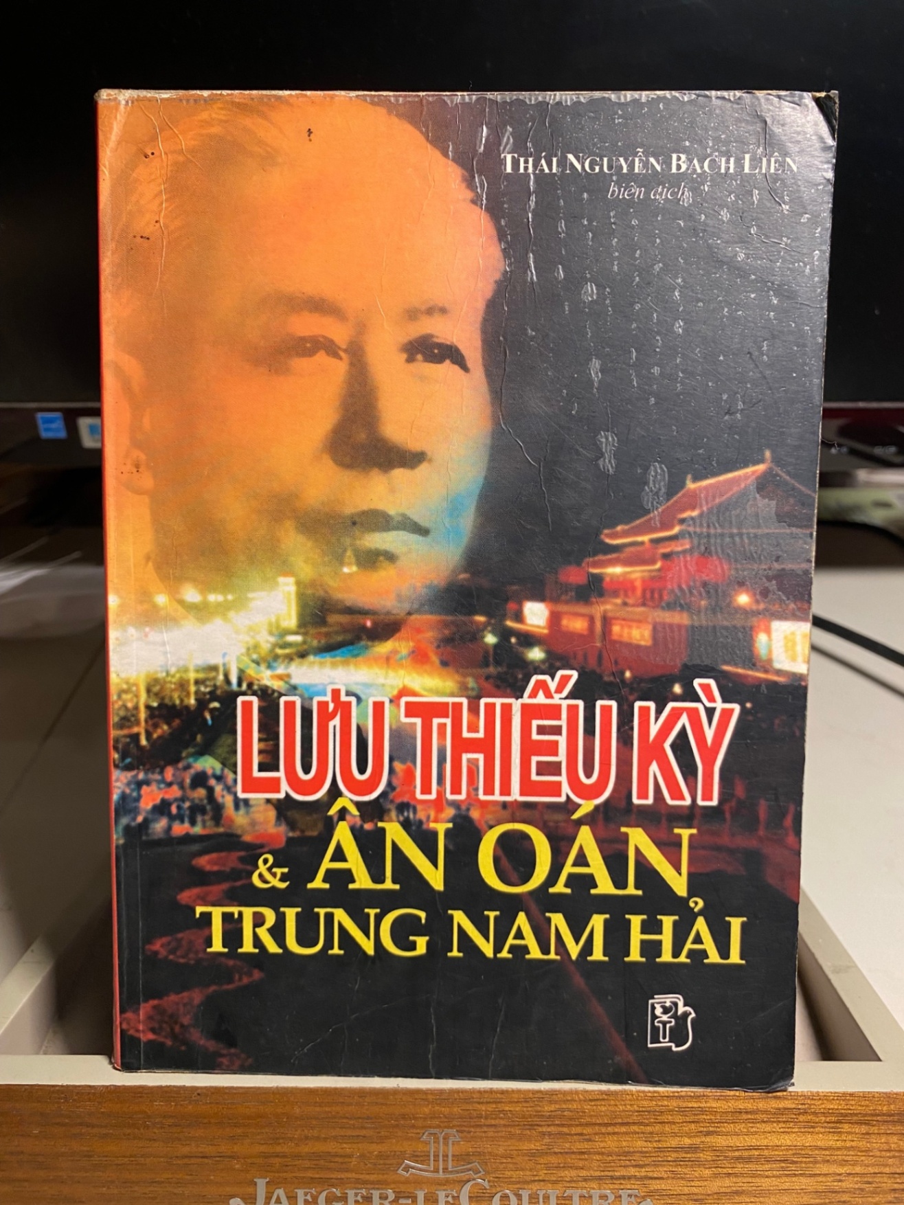 Lưu Thiếu Kỳ và ân oán Trung Nam Hải -NXB Trẻ năm 1999 -sách chất lượng đọc tốt STB1320