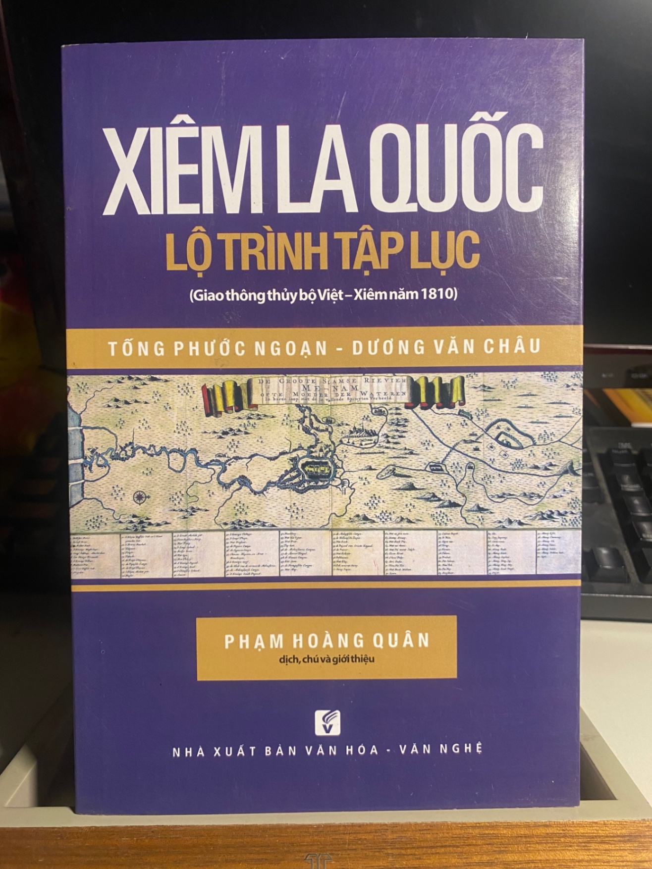 Xiêm La Quốc - Lộ Trình Tập Lục (Giao Thông Thủy Bộ Việt - Xiêm Năm 1810 STB1016