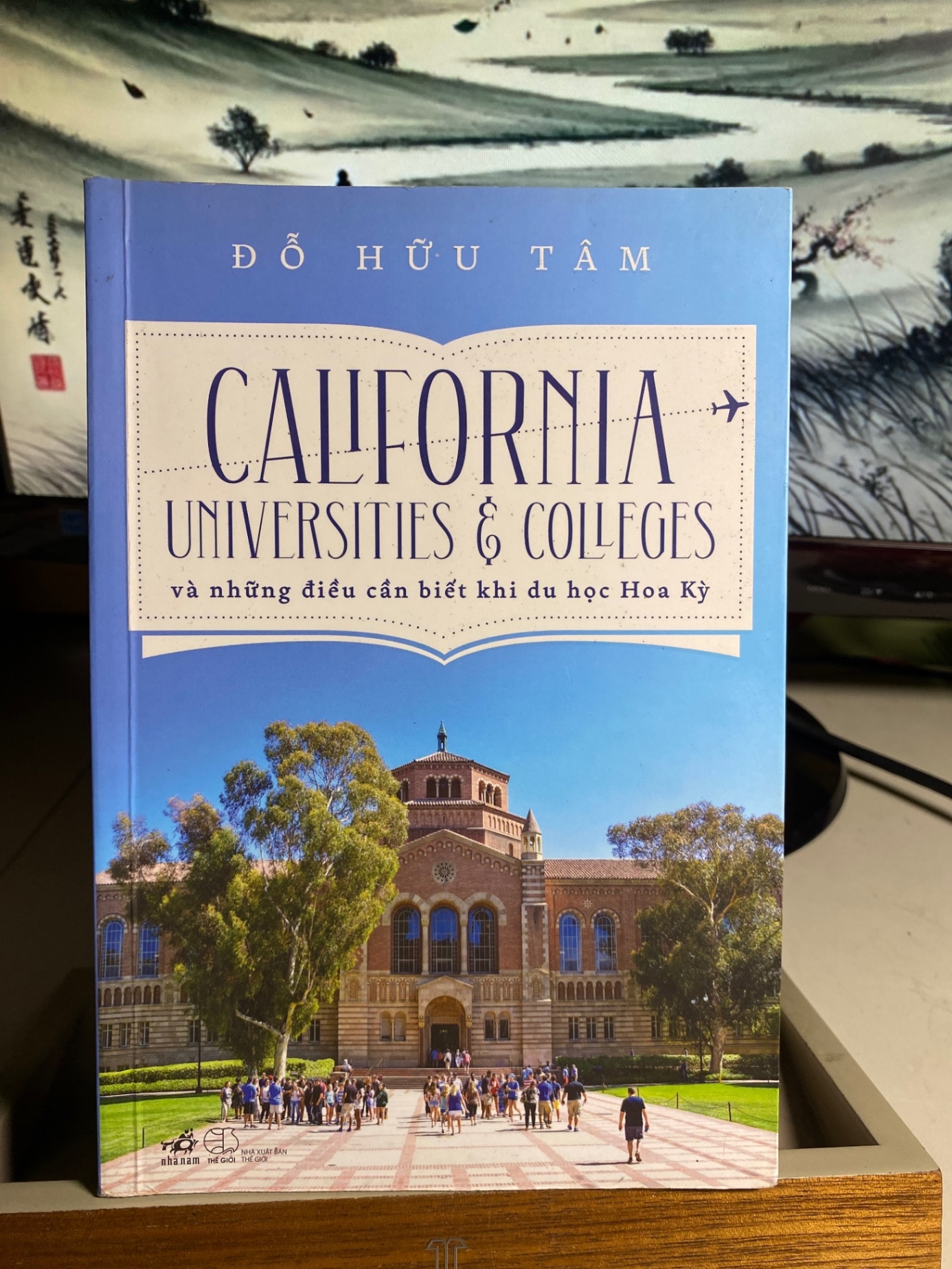 CALIFORNIA UNIVERSITIES & COLLEGES VÀ NHỮNG ĐIỀU CẦN BIẾT KHI DU HỌC HOA KỲ -Tác giả Đỗ Hữu Tâm- NXB Thế Giới 201- Sách qua sử dụng chất lượng còn rất mới STB1532