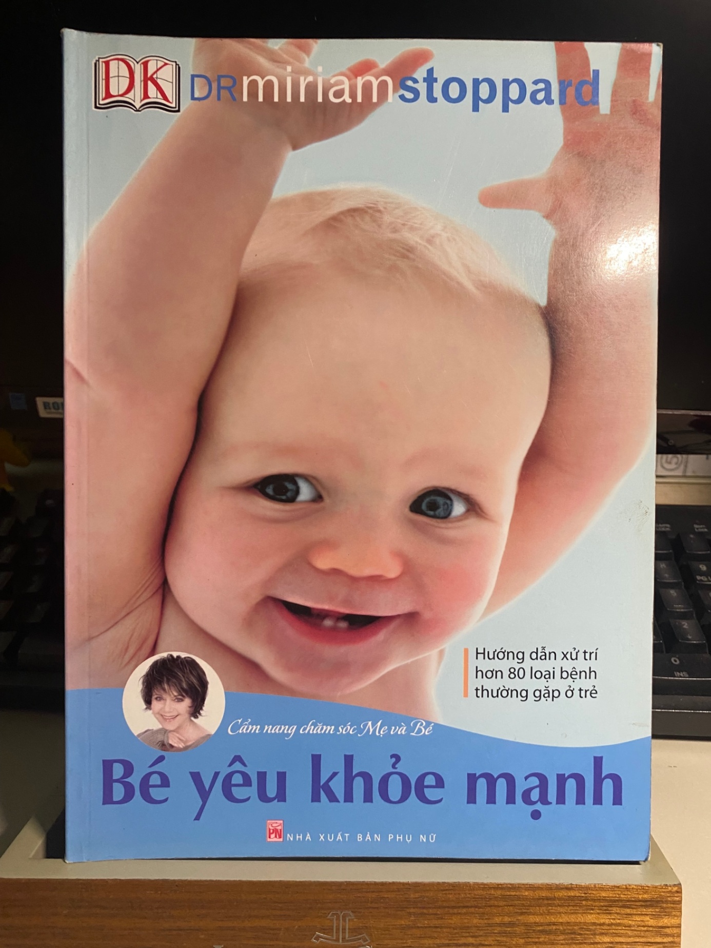 Bé Yêu Khoẻ Mạnh-Tác giả Drmiriam Stoppard - Sách sức khoẻ, dinh đương cho trẻ em STB793