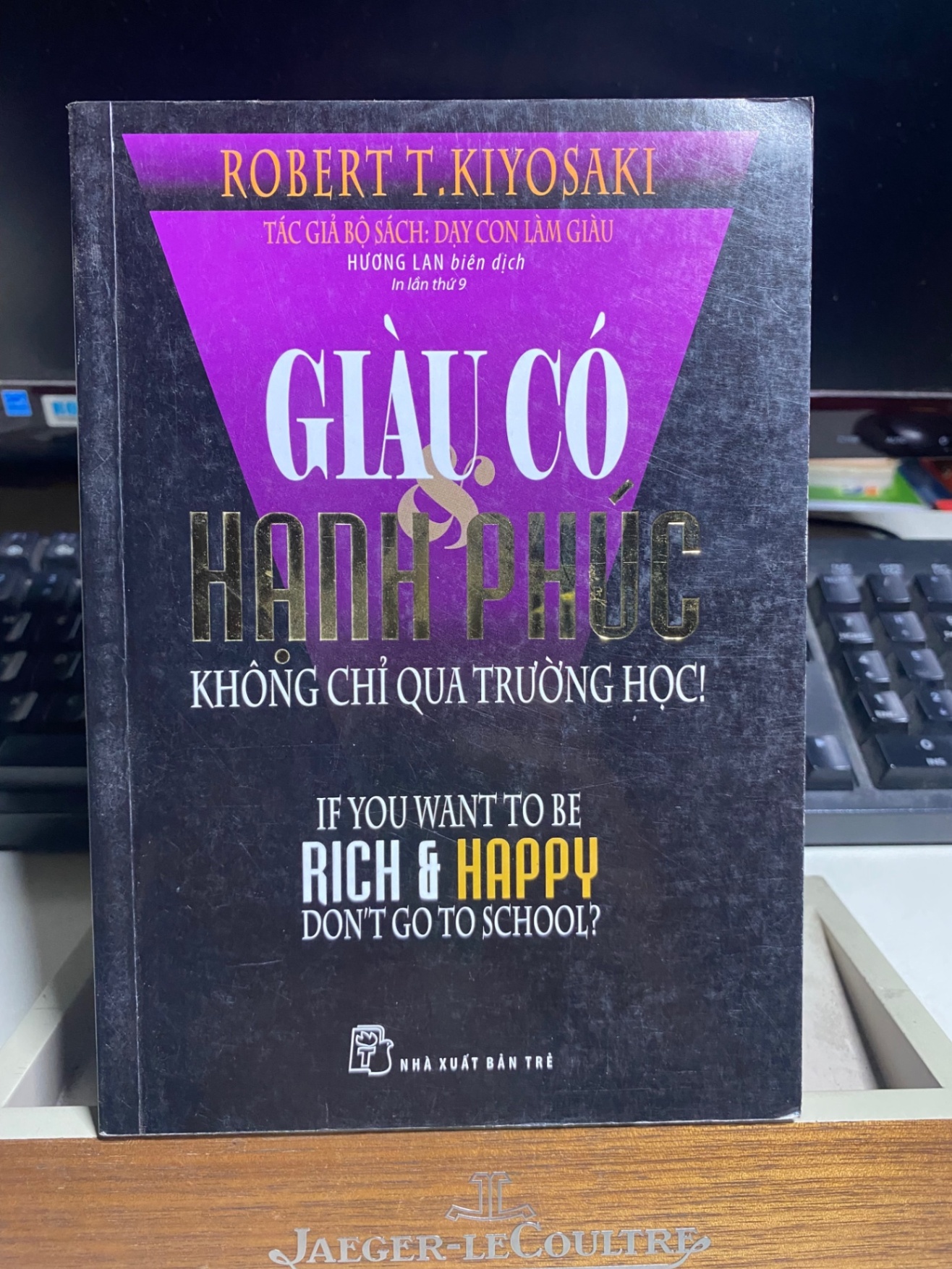 Giàu Có Hạnh Phúc Không Chỉ Qua Trường Học (Tái Bản 2020)-Tác giả Robert T Kiyosaki- NXB Trẻ- Sách mới 95% STB1159