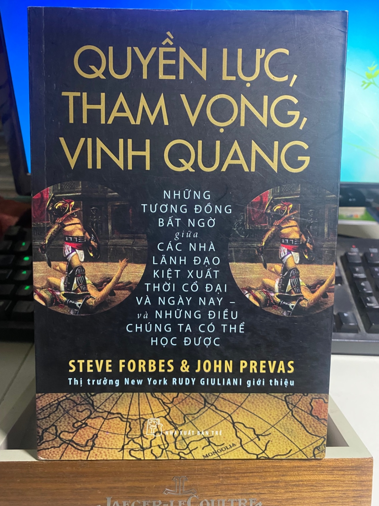Quyền Lực , Tham Vọng , Vinh Quang-Tác giả:Steve Forbes , John Prevas-NXB Trẻ 2011- sách lưu kho trầy gáy, cạnh có ố STB1140