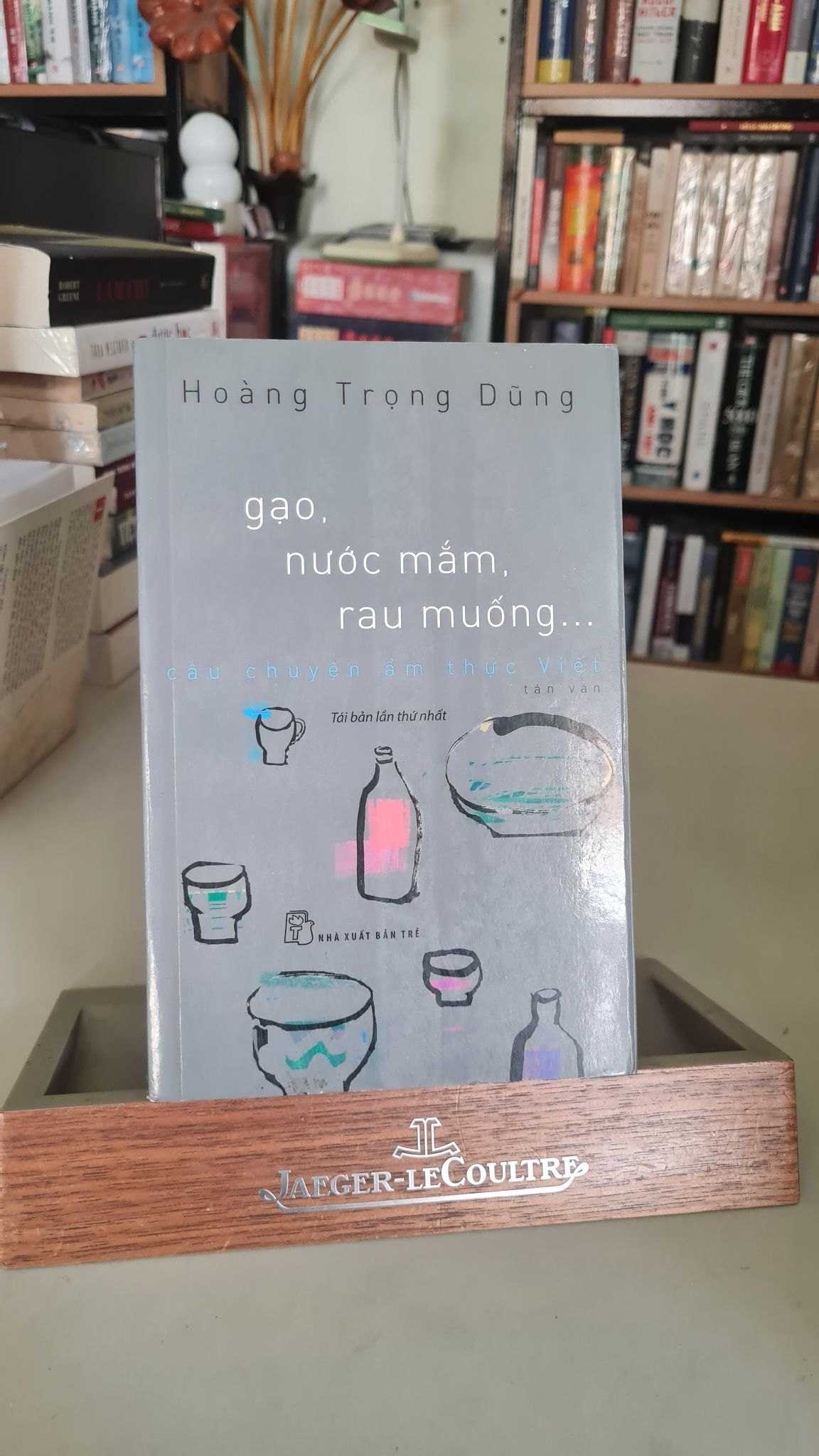 Gạo nước mắm rau muống câu chuyện ẩm thực Việt- mới 90% -2014- Hoàng Trọng Dũng [2001] tản văn STB306