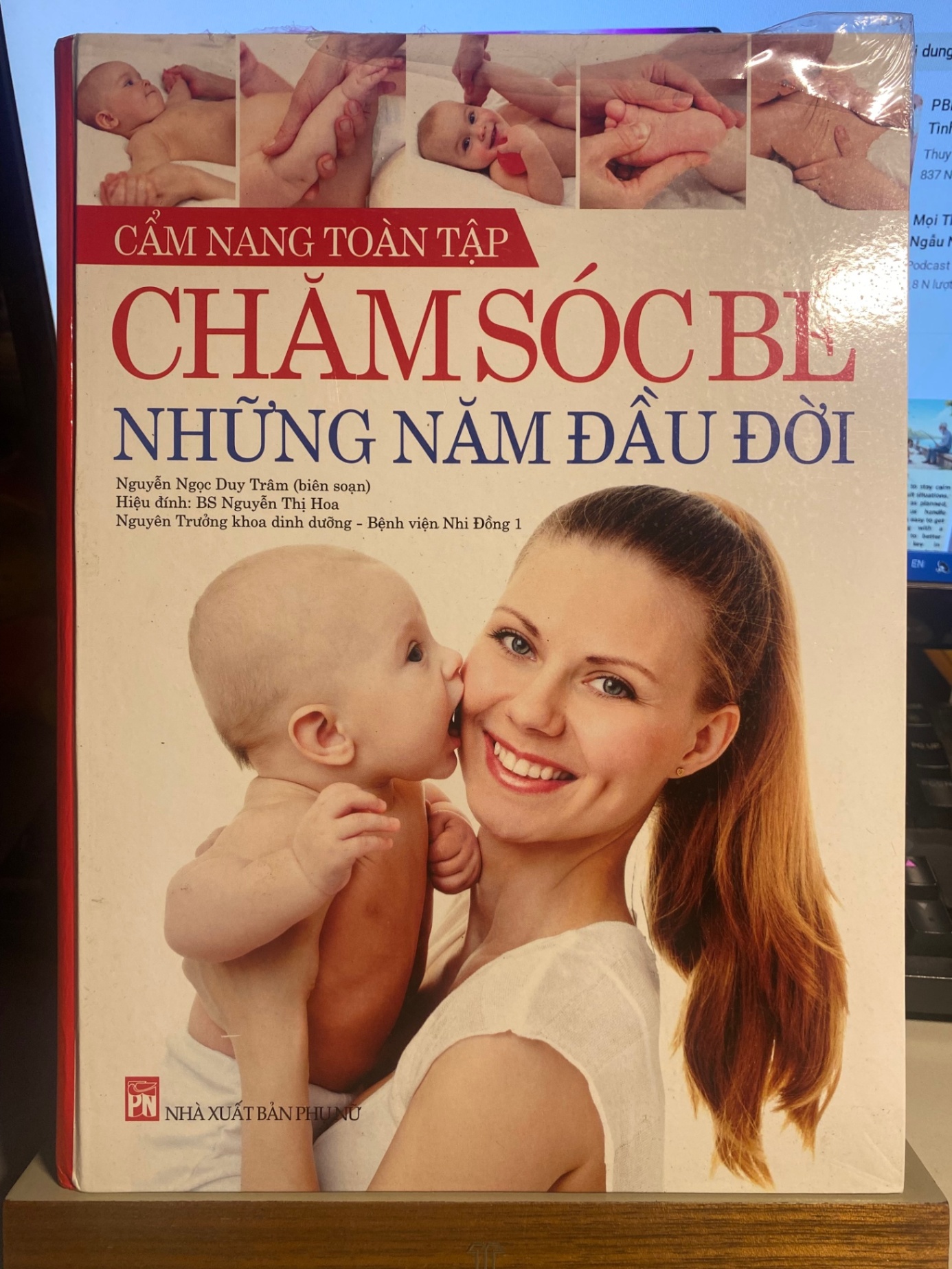 Cẩm nang toàn tập chăm sóc bé những năm đầu đời-Tác giả: Nguyễn Ngọc Duy Trâm ,Hiệu đính: BS. Nguyễn Thị Hoa- NXB Phụ Nữ STB984