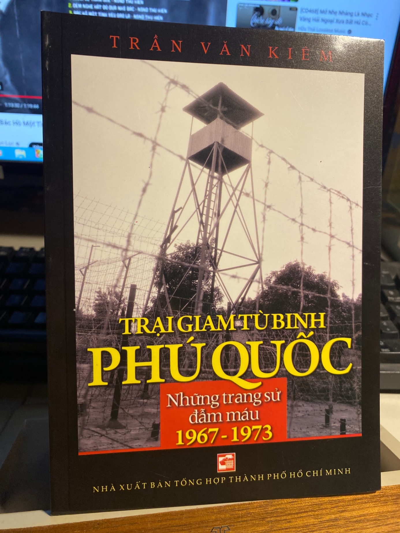 Trại Giam Tù Binh Phú Quốc Những trang sử đẫm máu 1967-1973- Tác giả Trần Văn Kiêm STB700