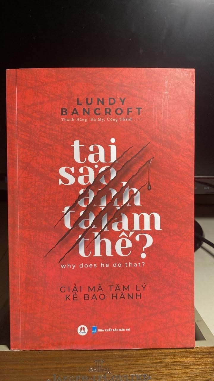 Tại Sao Anh Ta Làm Thế? -Tác giả Lundy Bancroft -NXB Dân Trí 2019 -Kích Thước Bao Bì :16 x 24 cm-Số trang 496,Bìa Mềm STB1428