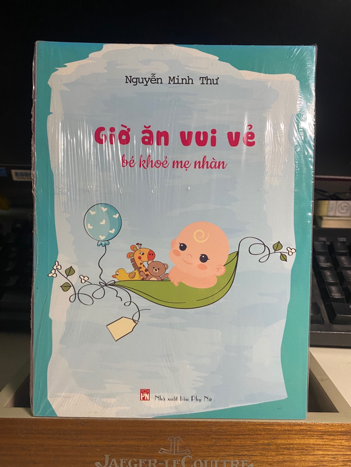 Giờ Ăn Vui Vẻ - Bé Khỏe Mẹ Nhàn-Tác giả Nguyễn Minh Thư-Sách dinh dưỡng,sức khoẻ cho trẻ STB795