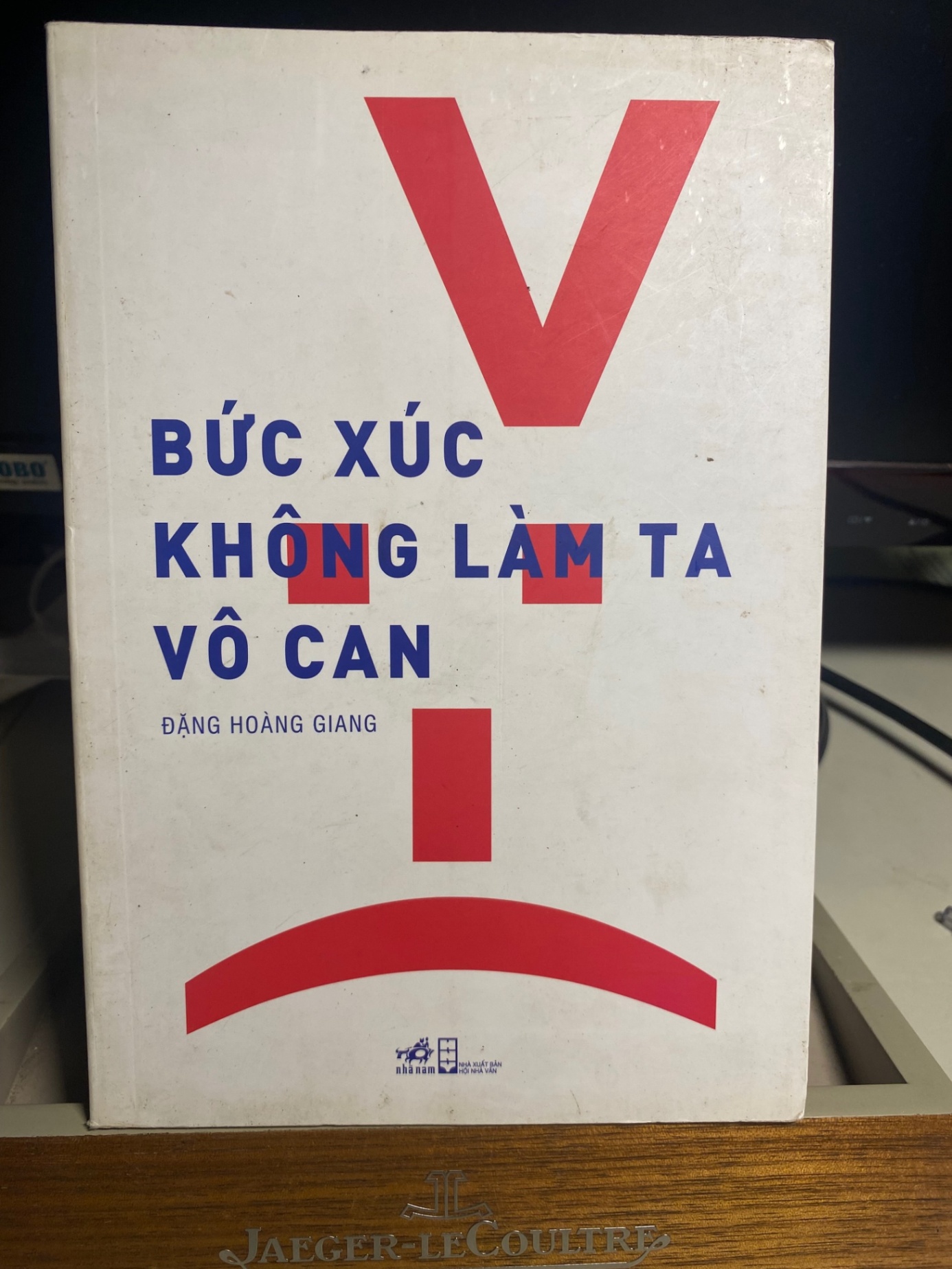 Bức Xúc Không Làm Ta Vô Can- Đặng Hoàng Giang- Nhã Nam phát hành-NXB Hội nhà văn 2018- Sách qua sử dụng còn tốt STB1326