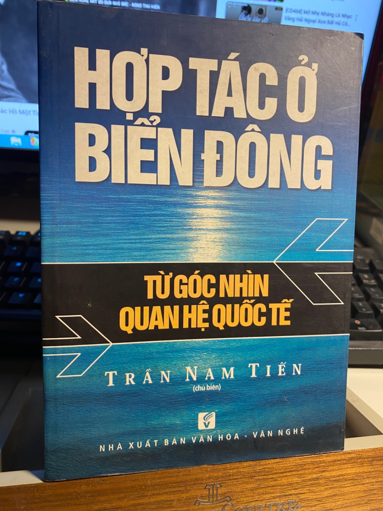 Hợp Tác Ở Biển Đông - Từ Góc Nhìn Quan Hệ Quốc Tế-Tác giả TS Trần Nam Tiến STB699