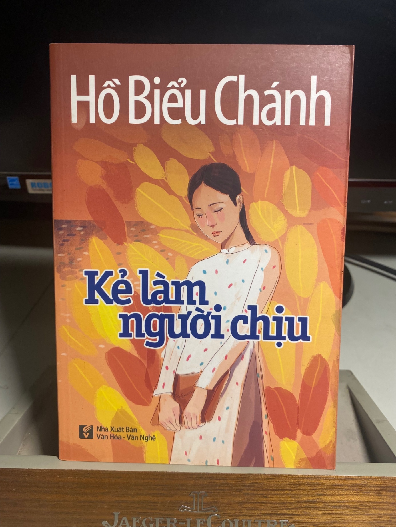 Kẻ Làm Người Chịu- Hồ Biểu Chánh- NXB Văn Hoá Văn Nghệ 2015- Sách lưu kho mới 95% STB1259