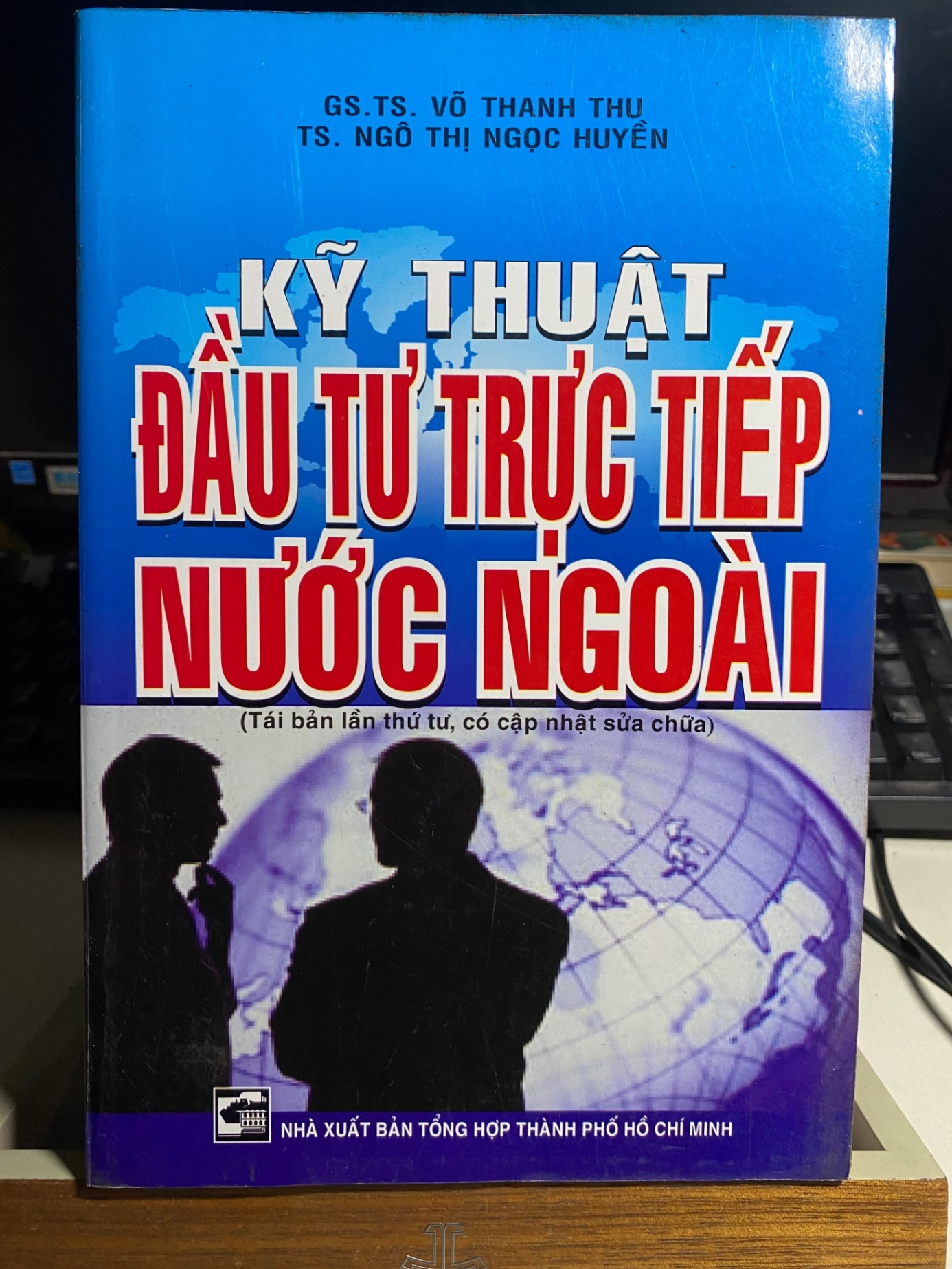 Kỹ Thuật Đầu Tư Trực Tiếp Nước Ngoài - GsTS Võ Thanh Thu, Ts Ngô Thị Ngọc Huyền- Sách lưu kho mới 90% STB881