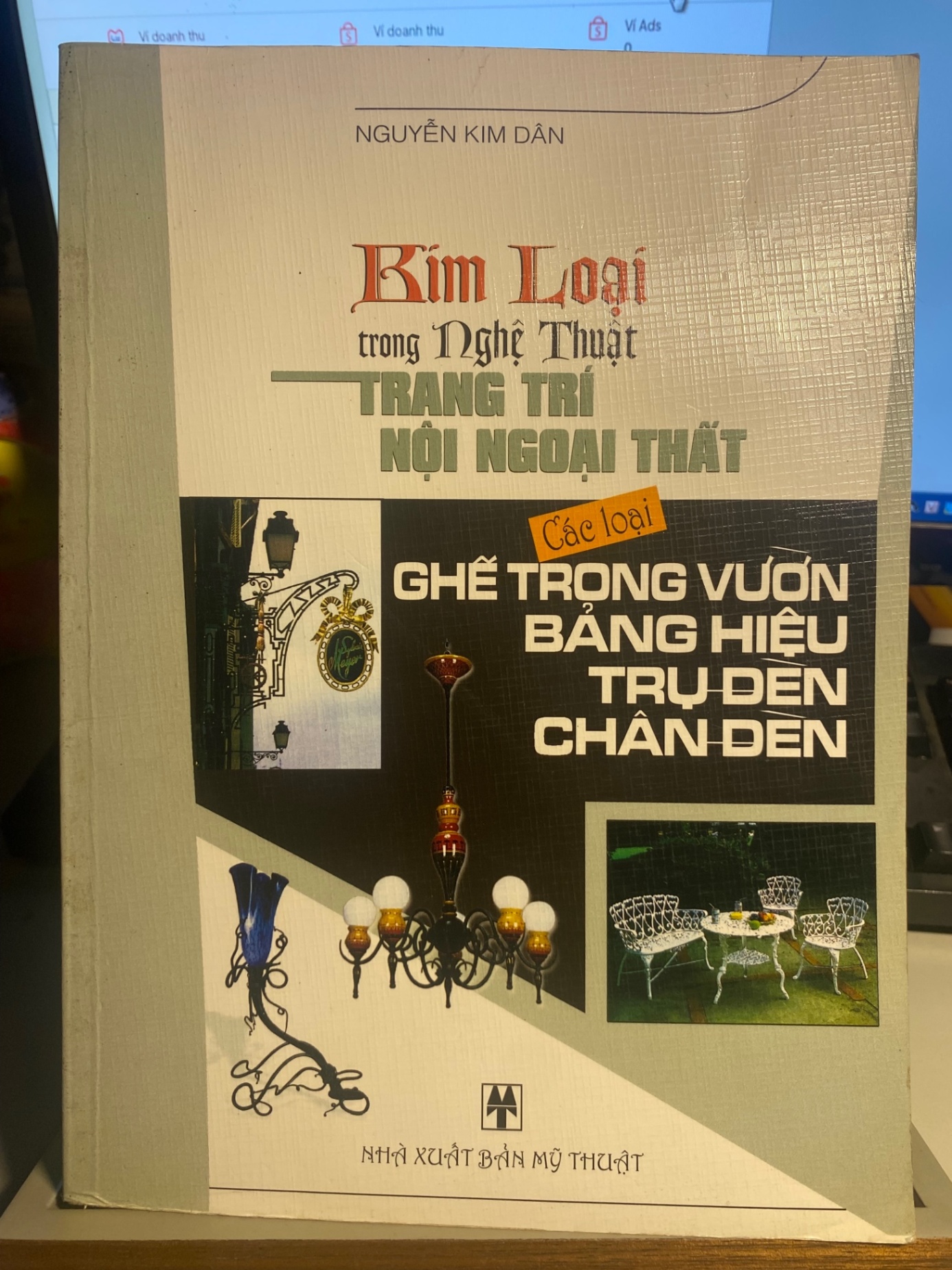 Kim Loại Trong Nghệ Thuật Trang Trí Nội Ngoại Thất- Nguyễn Kim Dân- NXB Mỹ Thuật STB983