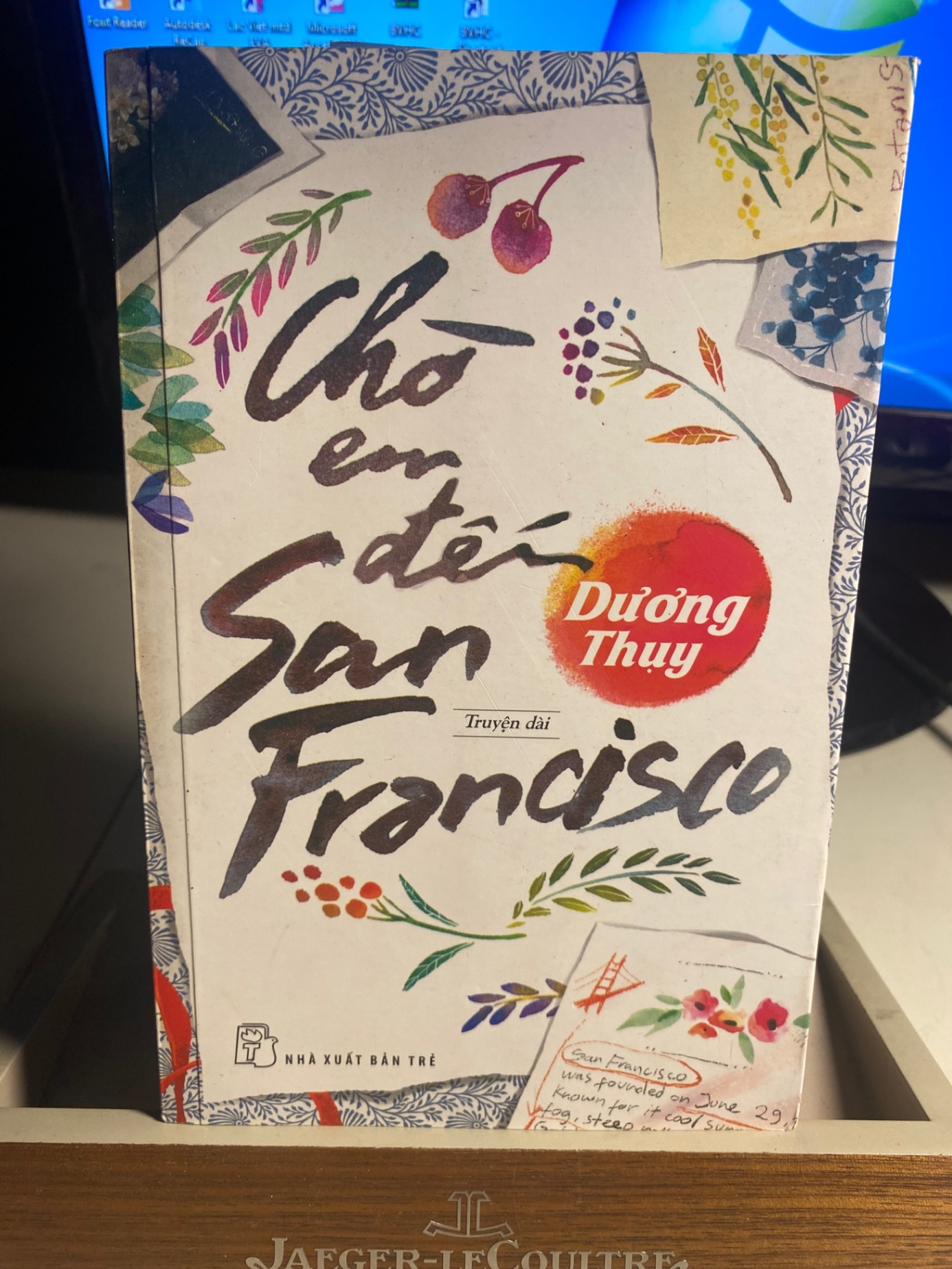 Chờ em đến San Francisco (truyện dài) - Tác giả Dương Thuỵ-NXB Trẻ 2015- Sách lưu kho giấy xốp ngả màu ố theo thời gian STB1462