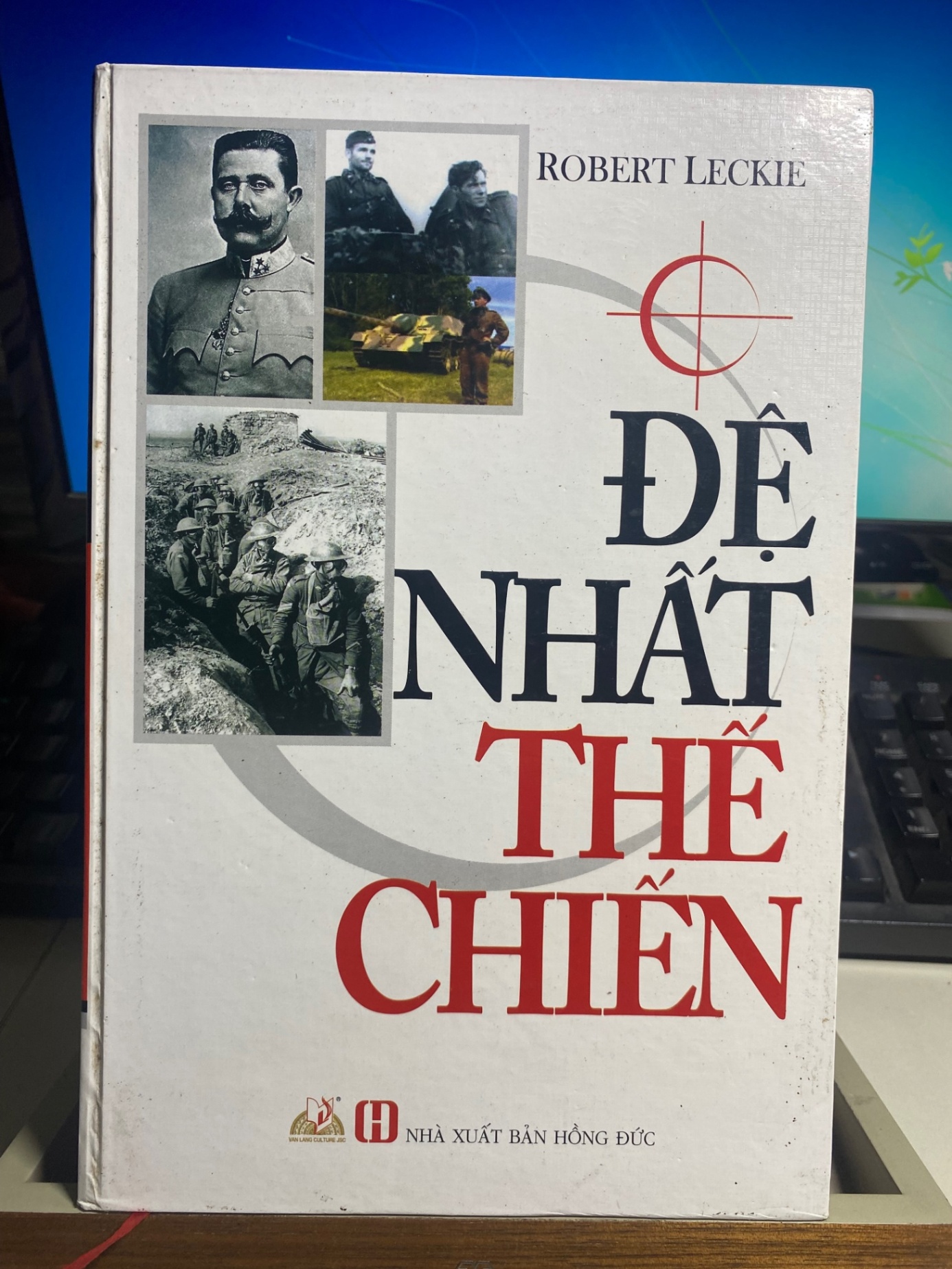 Đệ Nhất Thế Chiến- bìa cứng-Tác giả : Robert Leckie- NXB Hồng Đức- Văn Lang phát hành 2014- Sách lưu kho mới 85% STB1141
