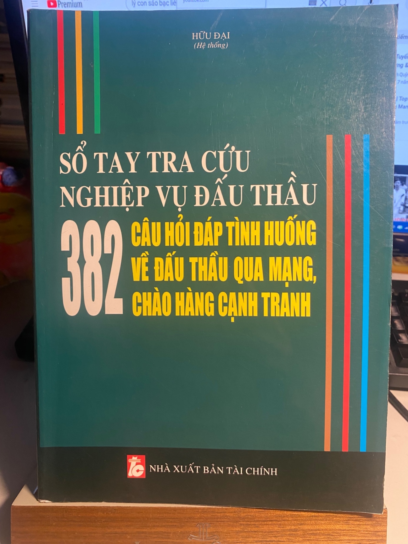 Sổ Tay Tra Cứu Nghiệp Vụ Đấu Thầu- 382 câu hỏi đáp tình huống về đấu thầu qua mạng,chào hàng cạnh tranh- Hữu Đại -NXB Tài Chính STB975