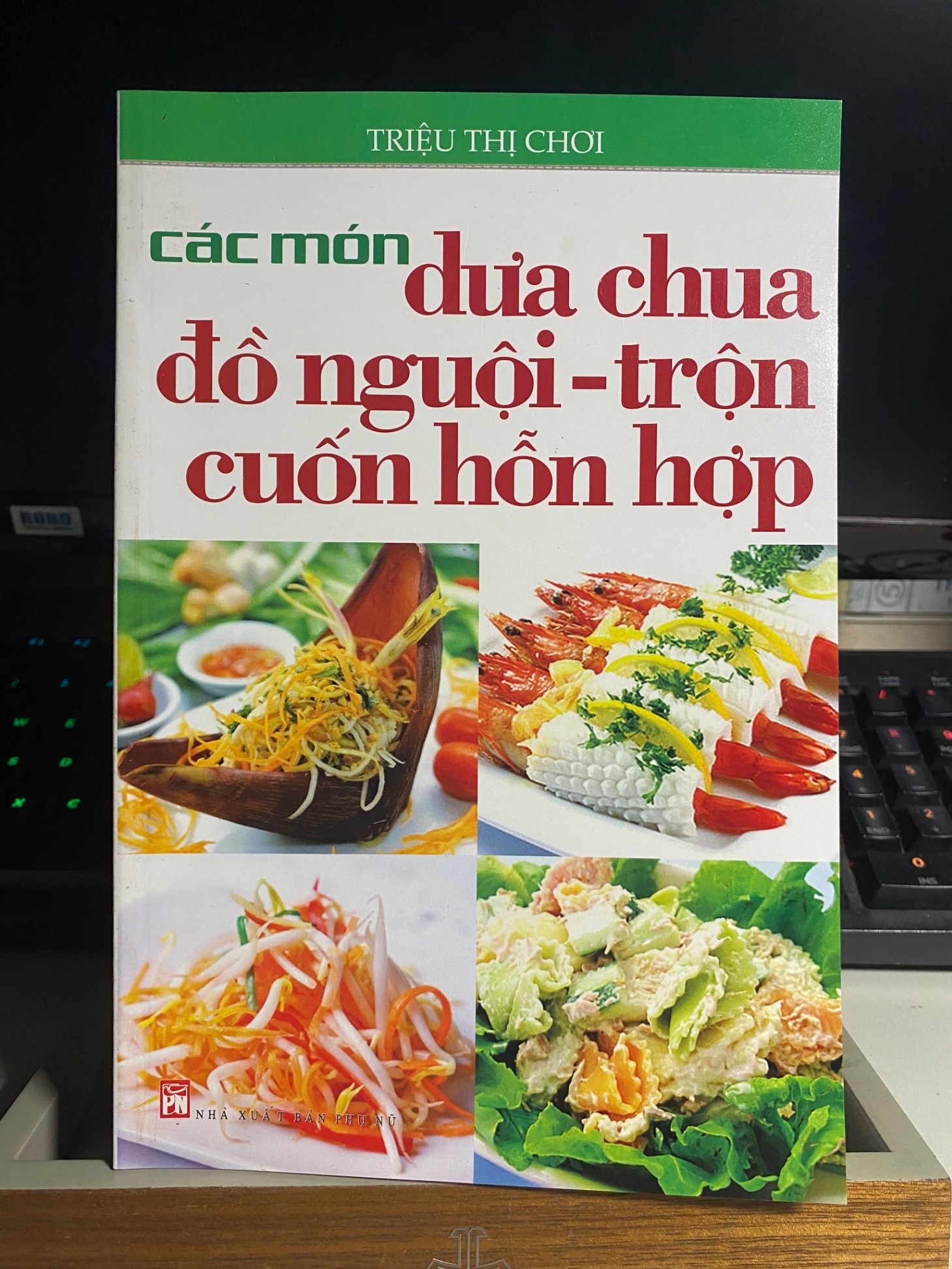 Các Món Dưa Chua Đồ Nguội - Trộn Cuốn Hỗn Hợp- Tác giả Triệu Thị Chơi -Sách nấu ăn STB591