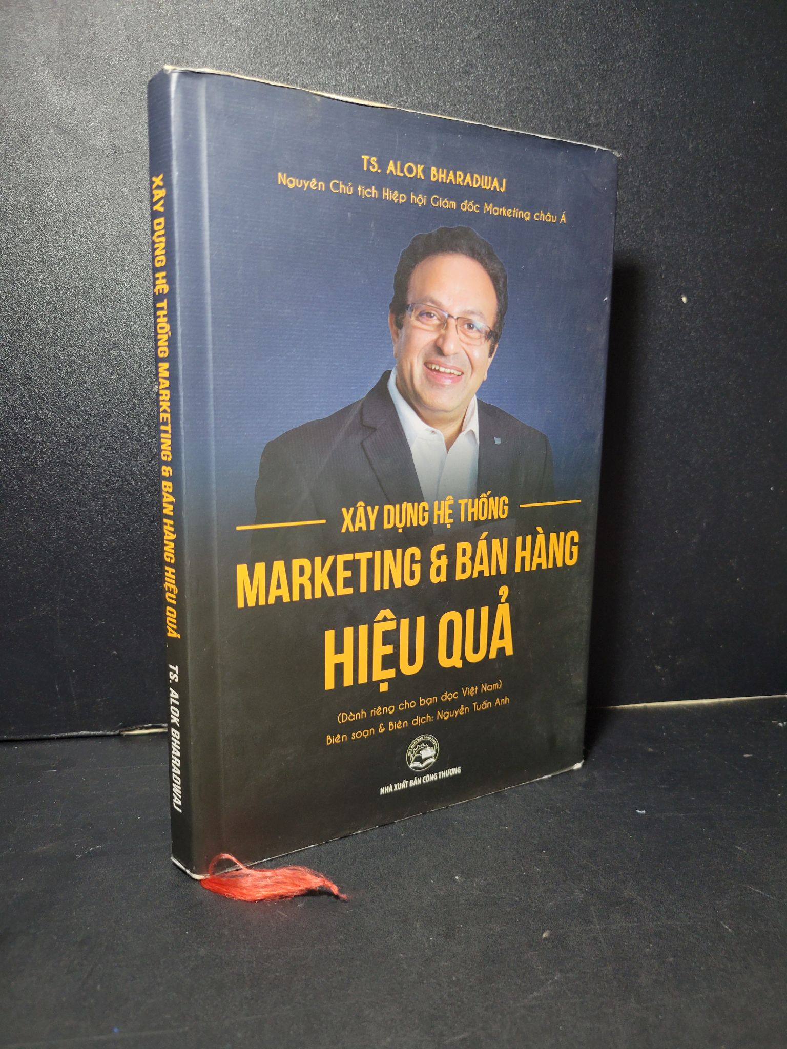 Xây dựng hệ thống Marketing và bán hàng hiệu quả (bìa cứng) mới 90% bẩn bìa TS. Alok Bharadwaj HCM2205 MARKETING KINH DOANH