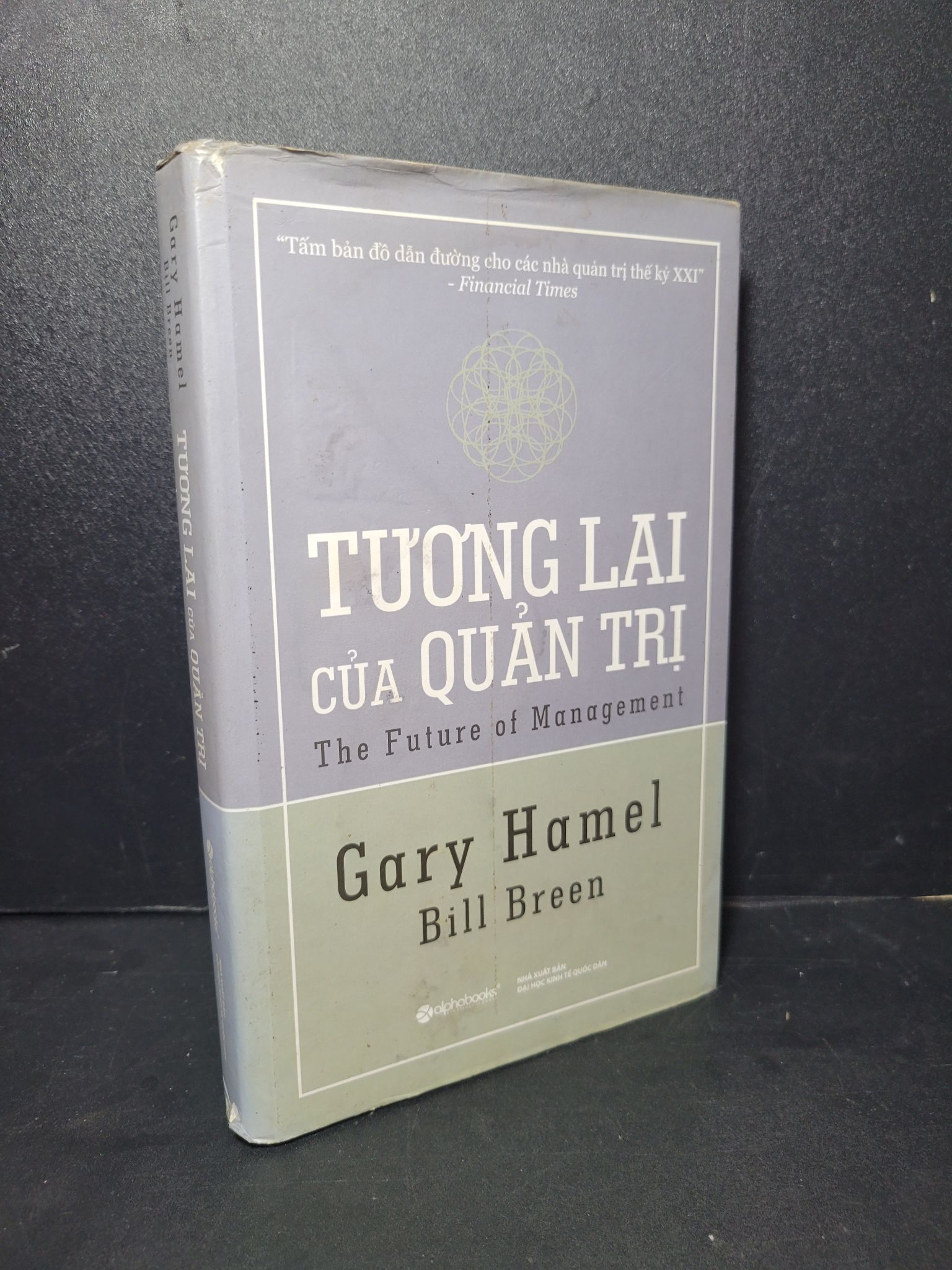 Tương lai của quản trị (bìa cứng) mới 70% bẩn bìa, ố nhẹ, bung gáy, có dấu mộc 2010 Gary Hamel HCM2205 QUẢN TRỊ