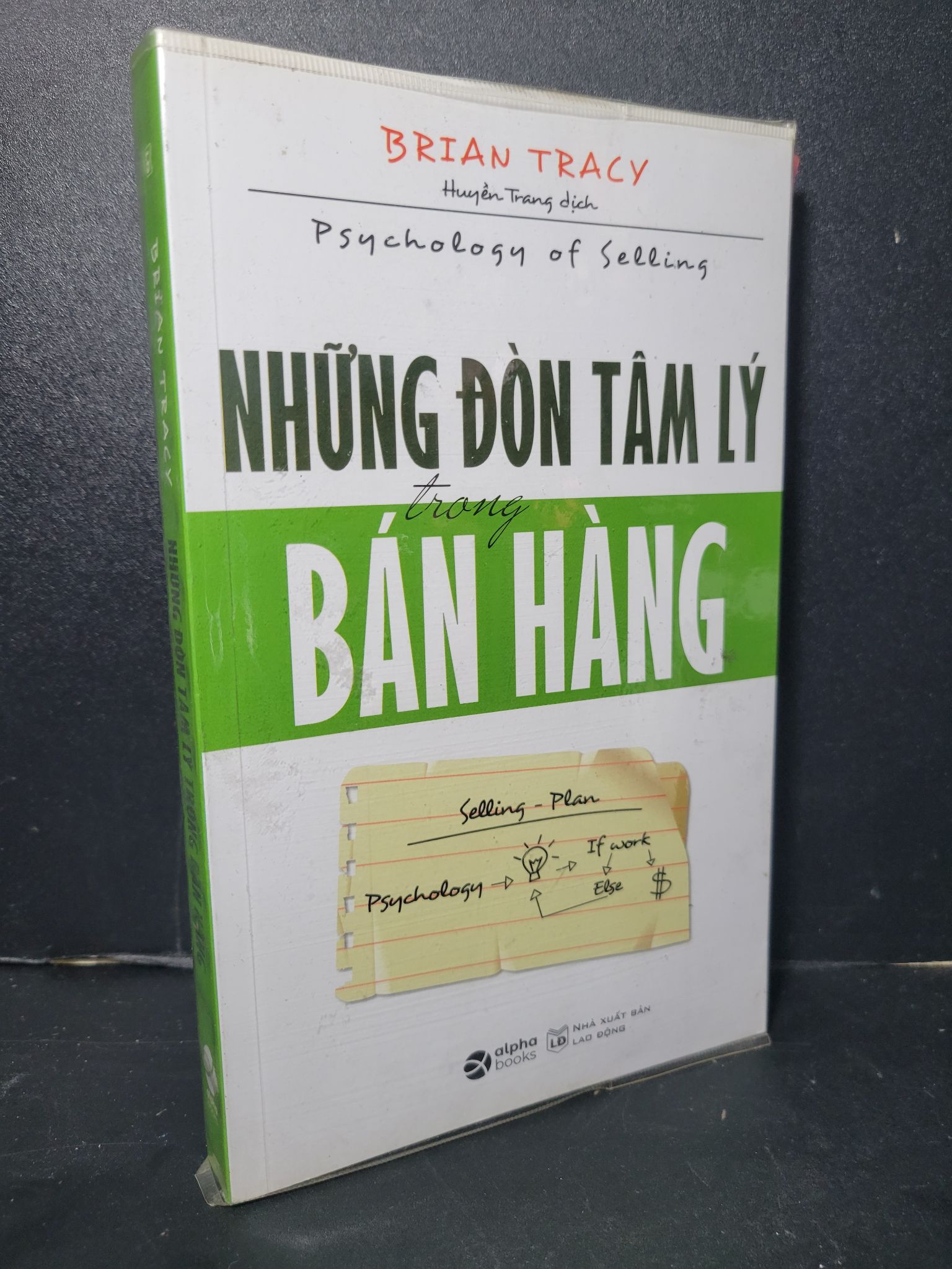 Những đòn tâm lý trong bán hàng mới 80% bẩn bìa, ố nhẹ, highlight 2023 Brian Tracy HCM2205 KỸ NĂNG