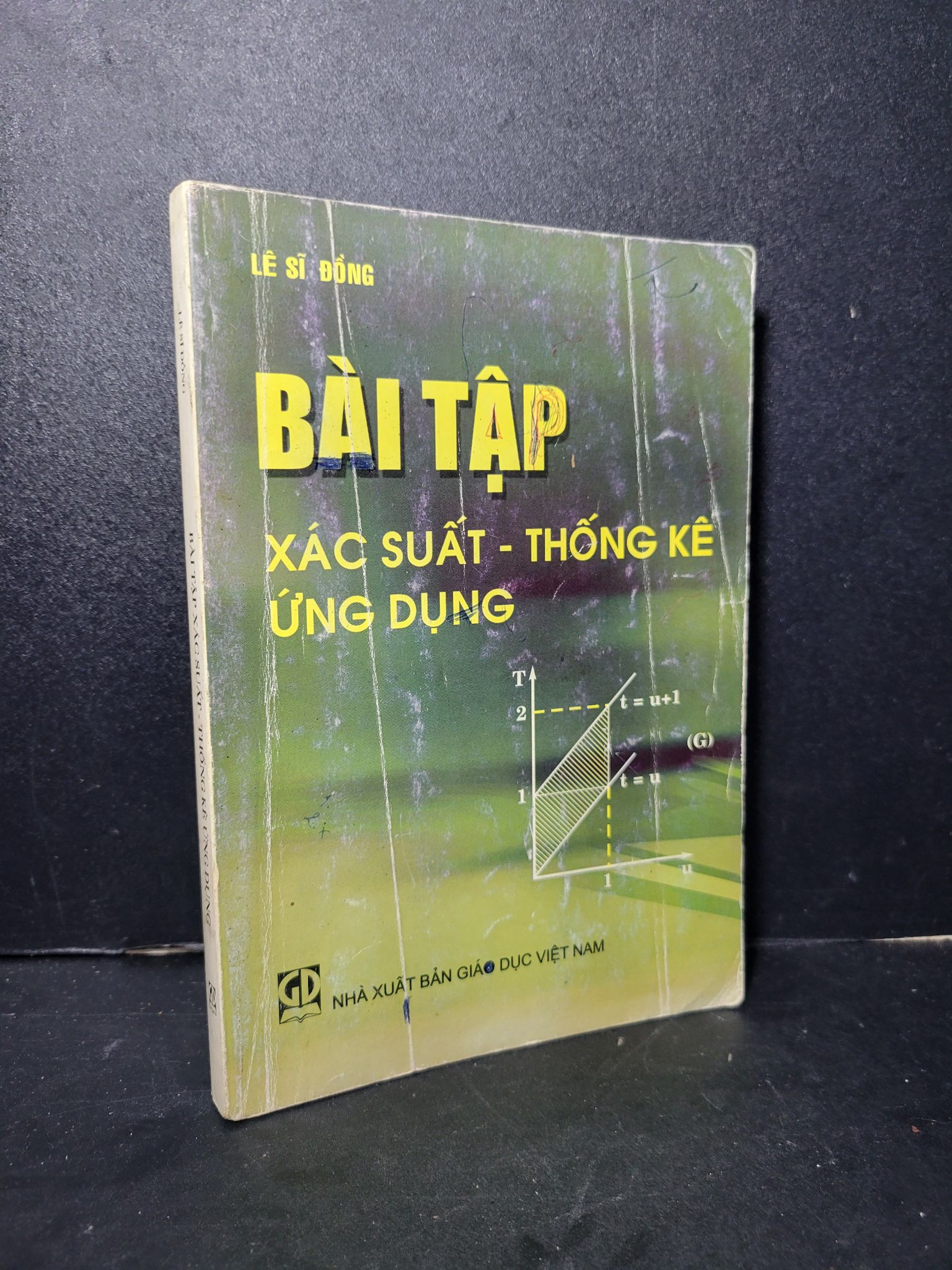 Bài tập xác suất - thống kê ứng dụng mới 80% bẩn bìa, ố nhẹ, có chữ viết 2011 Lê Sĩ Đồng HCM2205 GIÁO KHOA