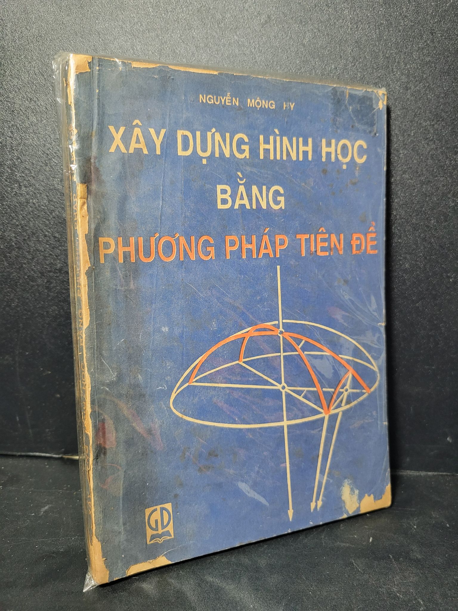 Xây dựng hình học bằng phương pháp tiên đề mới 60% bẩn bìa, ố vàng, rác gáy, rách bìa 1993 Nguyễn Mộng Hy HCM2603 GIÁO KHOA