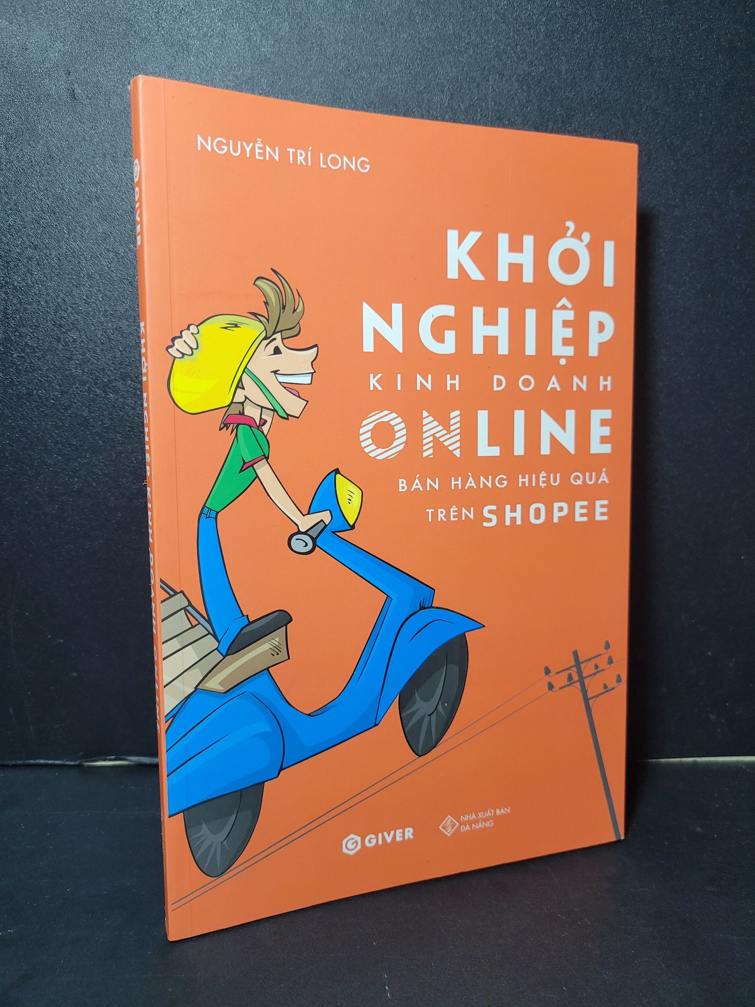 Khởi nghiệp kinh doanh online bán hàng hiệu quả trên Shopee mới 90% bẩn bìa 2022 Nguyễn Trí Long HCM2205 MARKETING KINH DOANH
