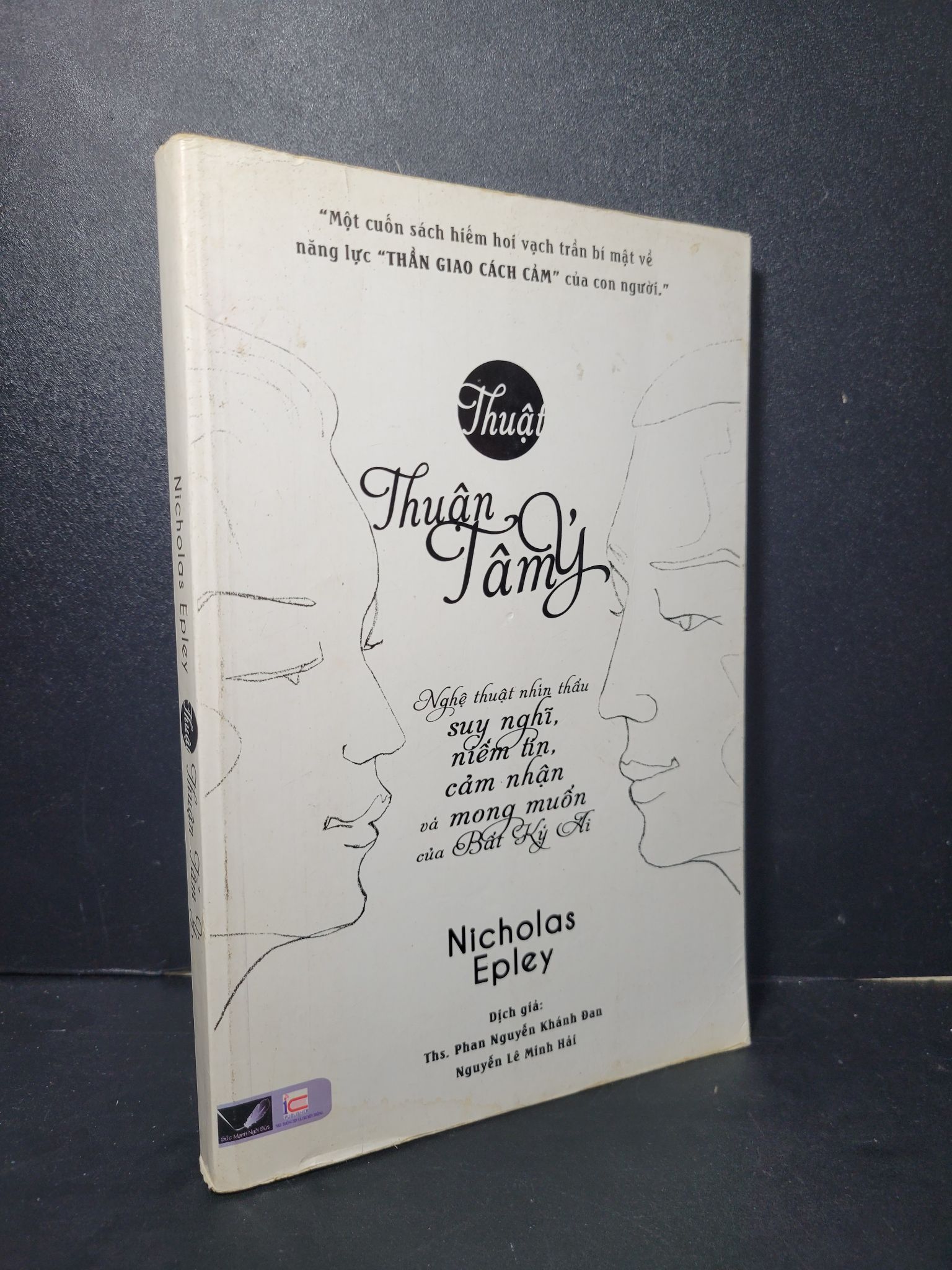 Thuật thuận tâm ý mới 80% bẩn bìa, ố, có chữ viết, highlight 2015 Nicholas Epley HCM2205 TÂM LÝ