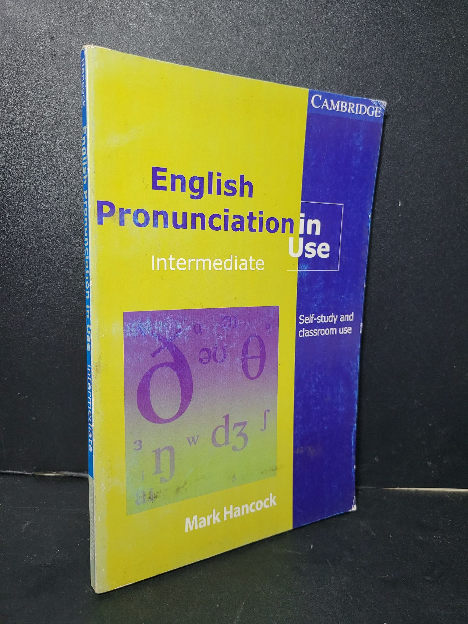 English pronunciation in use intermediate mới 80% bẩn bìa, ố nhẹ, tróc gáy, tróc bìa 2008 Mark Hancock HCM2205 HỌC NGOẠI NGỮ