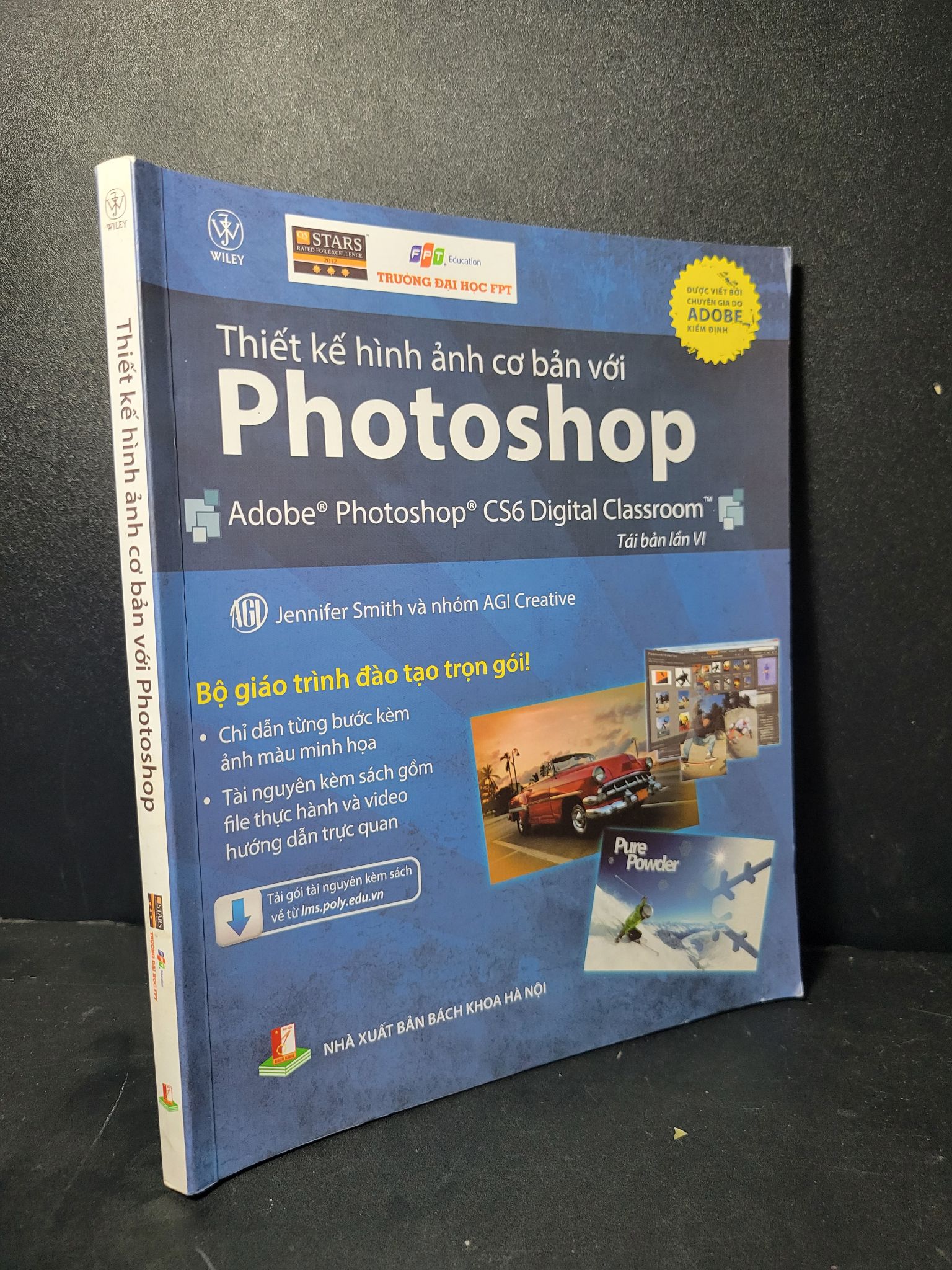 Thiết kế hình ảnh cơ bản với Photoshop mới 80% bẩn nhẹ, gập bìa 2019 Jennifer Smith và nhóm AGI Creative HCM2205 GIÁO TRÌNH, CHUYÊN MÔN