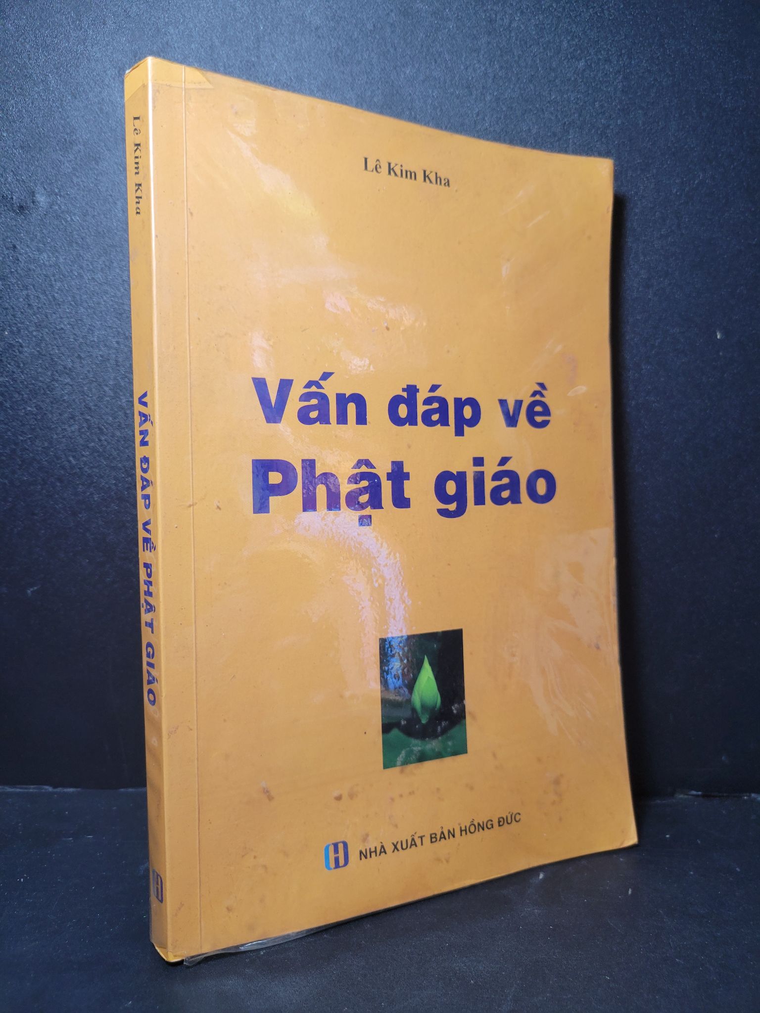 Vấn đáp về Phật giáo mới 90% bẩn bìa, ố nhẹ, có dấu mộc 2015 Lê Kim Kha HCM2205 TÂM LINH - TÔN GIÁO - THIỀN