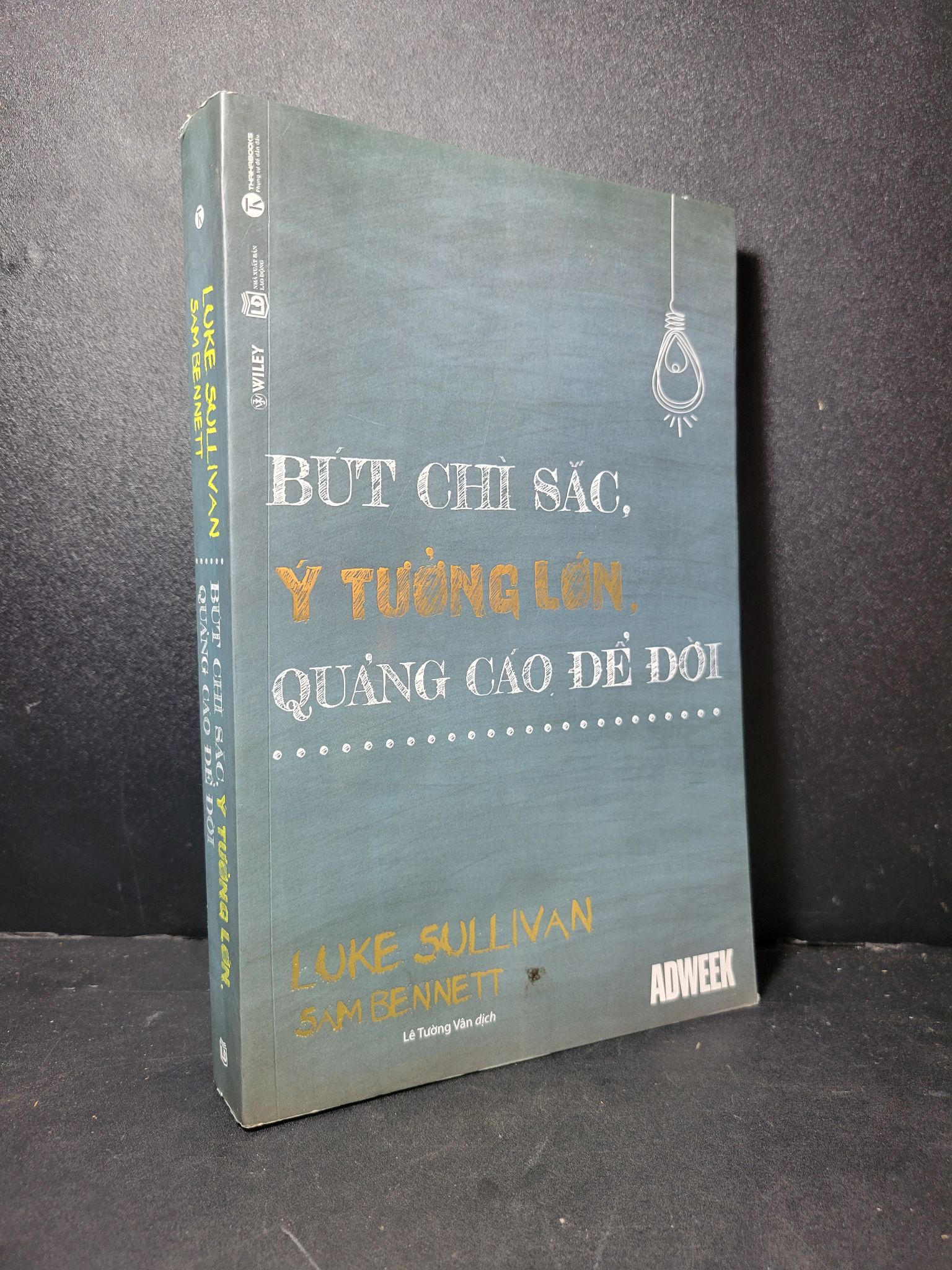 Bút chì sắc ý tưởng lớn quảng cáo để đời mới 80% bẩn bìa, ố nhẹ, có vệt nước 2017 Luke Sullivan - Sam Bennett HCM2205 KỸ NĂNG