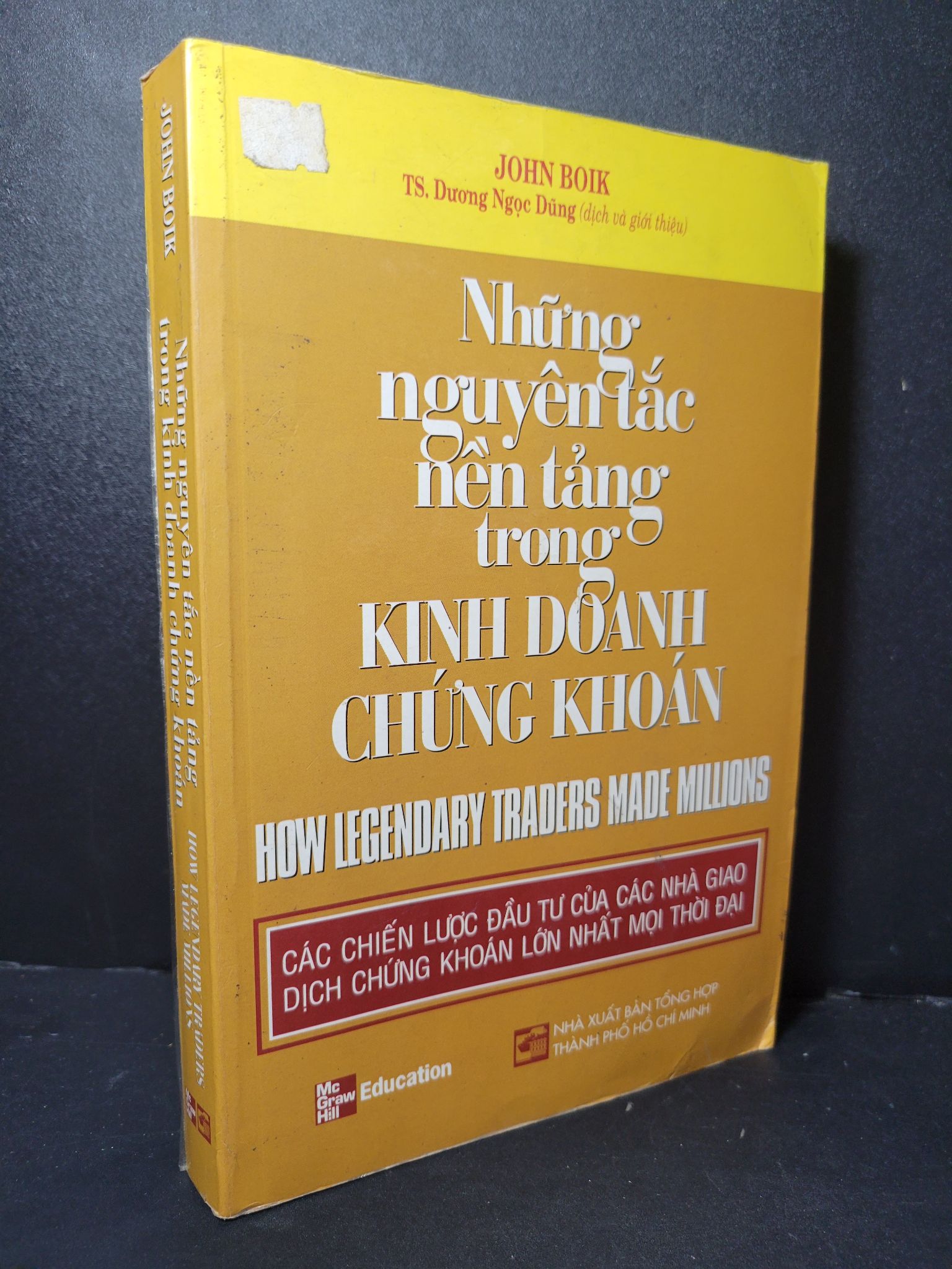 Những nguyên tắc nền tảng trong kinh doanh chứng khoán mới 60% bẩn bìa, ố, rách bìa, chữ viết nhiều 2008 John Boik HCM2205 KINH TẾ - TÀI CHÍNH - CHỨNG KHOÁN