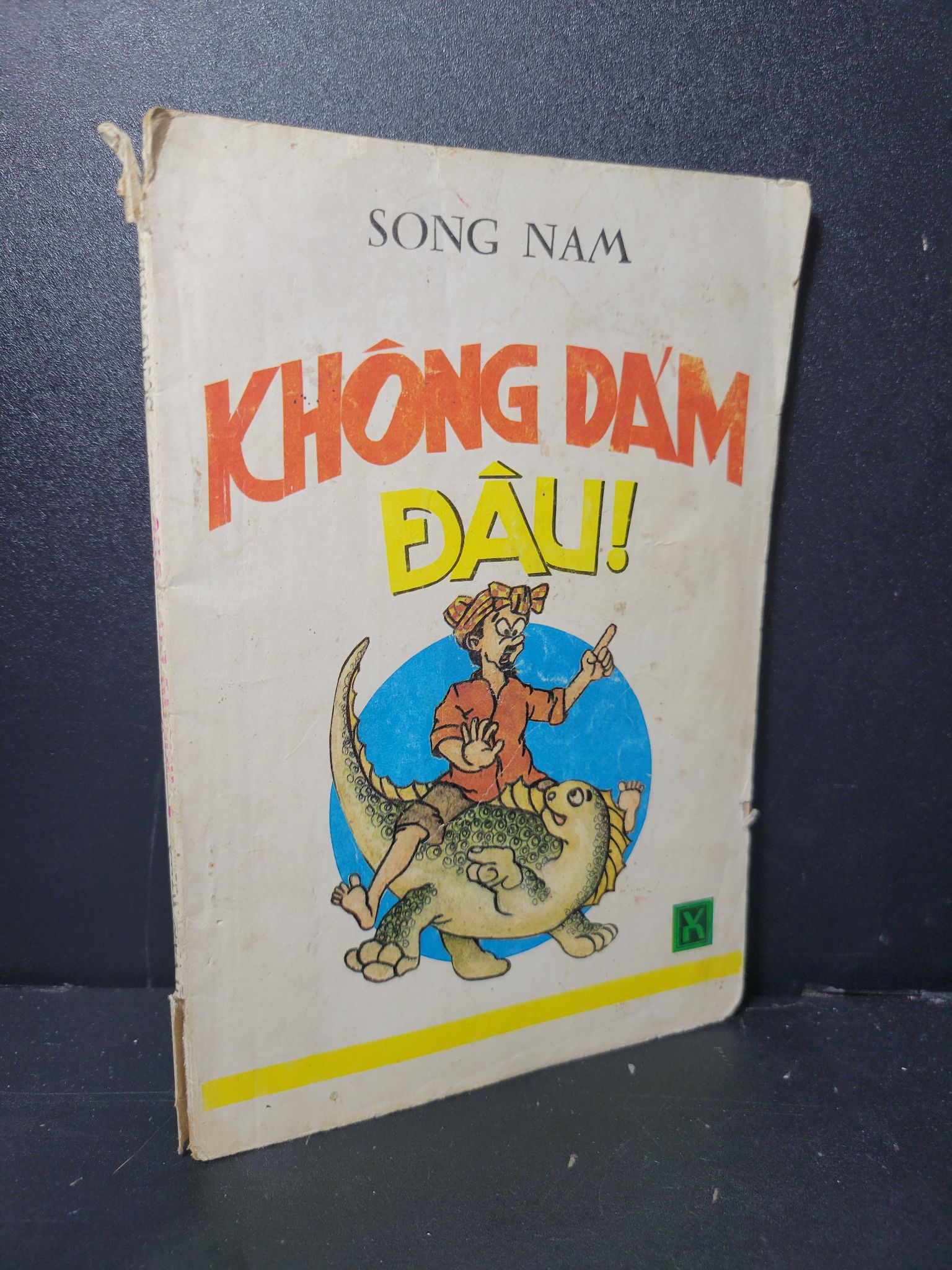Không dám đâu mới 60% bẩn bìa, ố vàng, rách bìa, rách gáy 1993 Song Nam HCM2205 VĂN HỌC