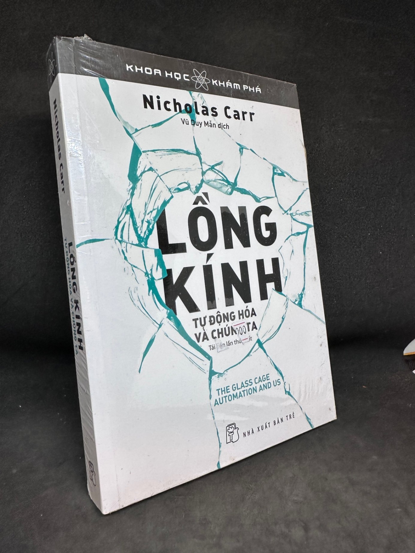 LỒNG KÍNH Tự động hóa và chúng ta mới 90% 2016 HSTB.HCM205 NICHOLAS CARR SÁCH KỸ NĂNG