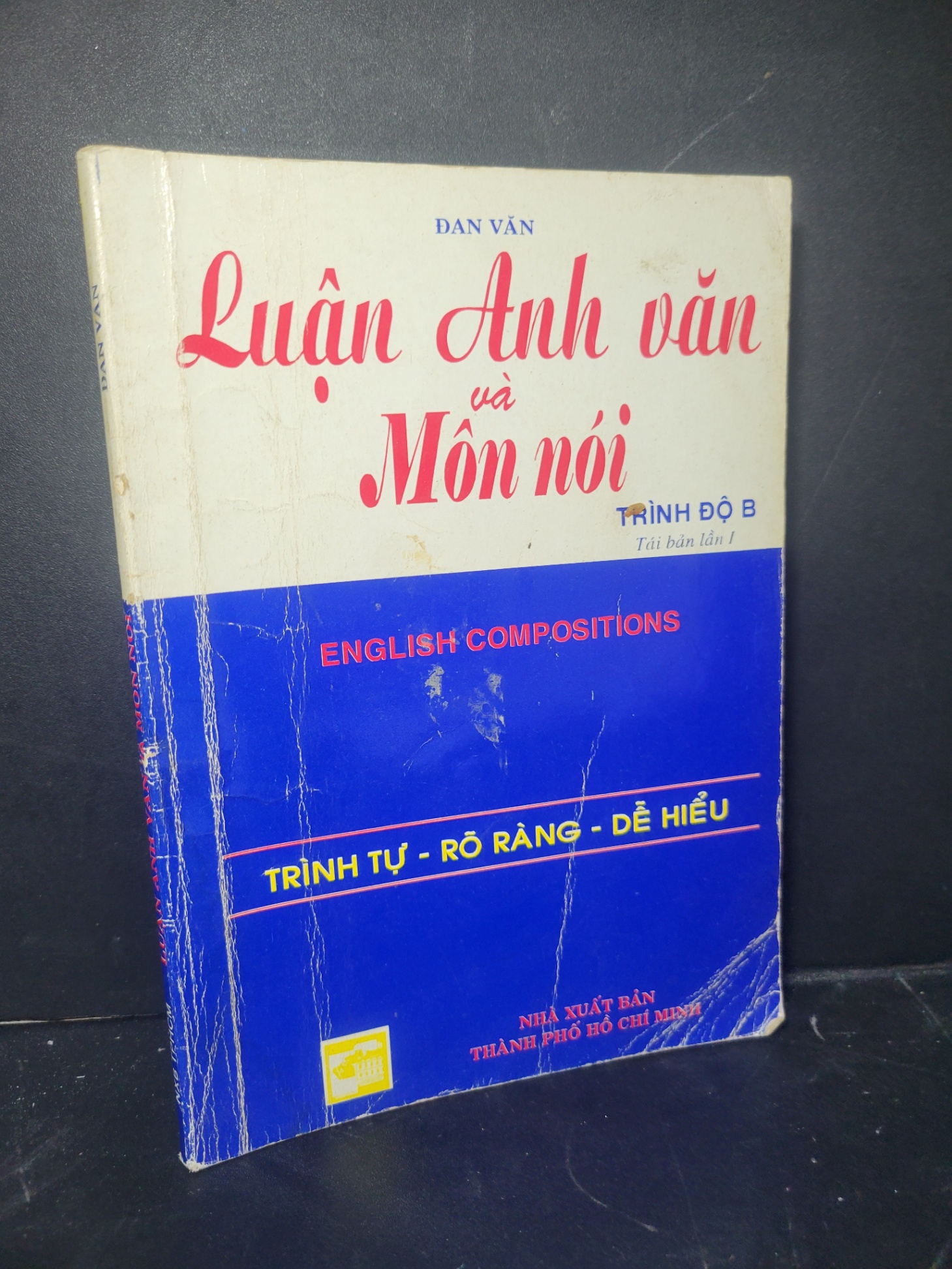 Luận anh văn và môn nói trình độ B 2006 mới 80% bẩn bìa, ố nhẹ Dan Văn HCM0906 HỌC NGOẠI NGỮ