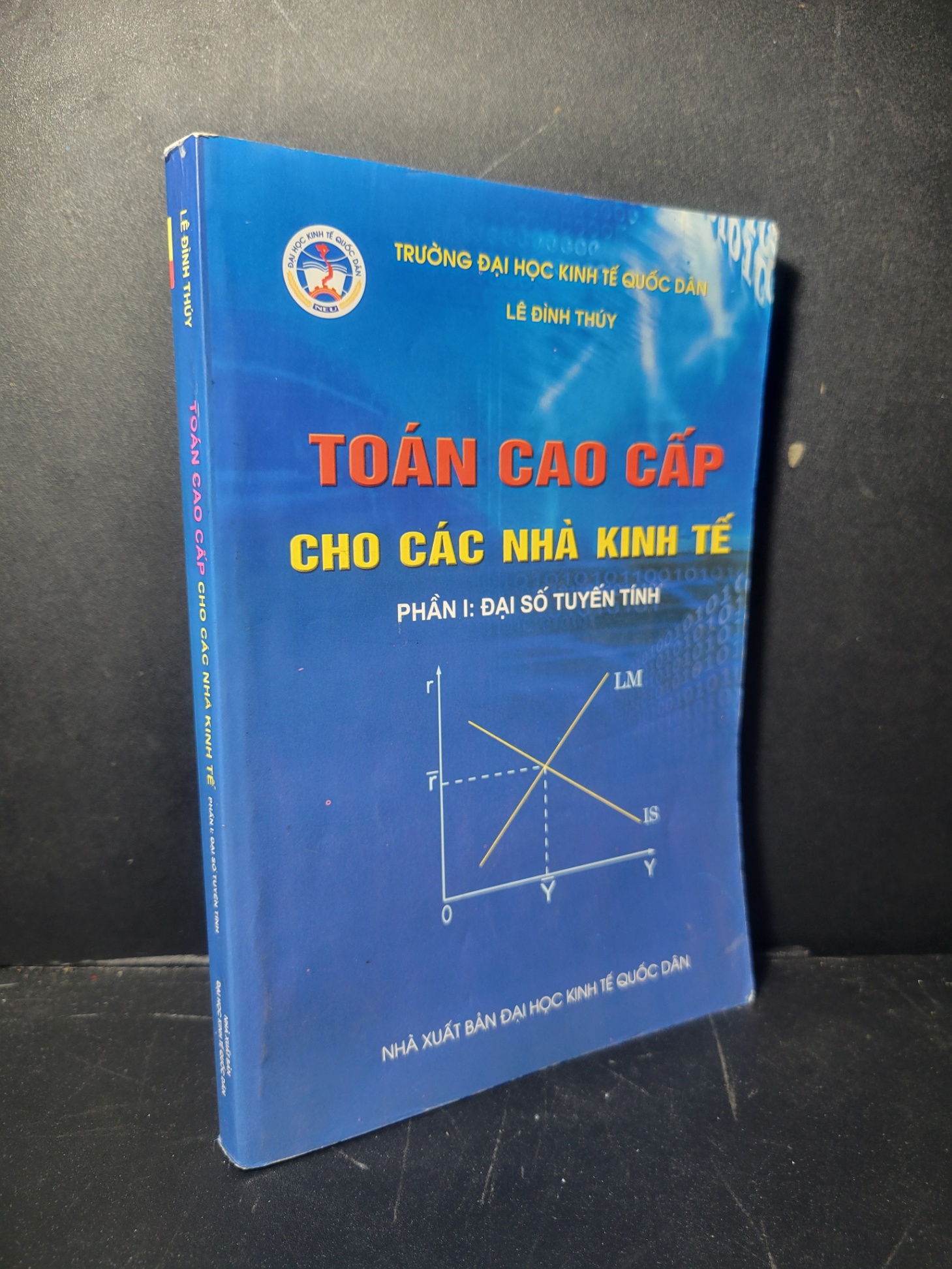 Toán cao cấp cho các nhà kinh tế phần I đại số tuyến tính (sách fake) 2010 mới 80% bẩn bìa, tróc gáy, tróc bìa Lê Đình Thúy HCM0906 DEAL 1K HỘI VIÊN