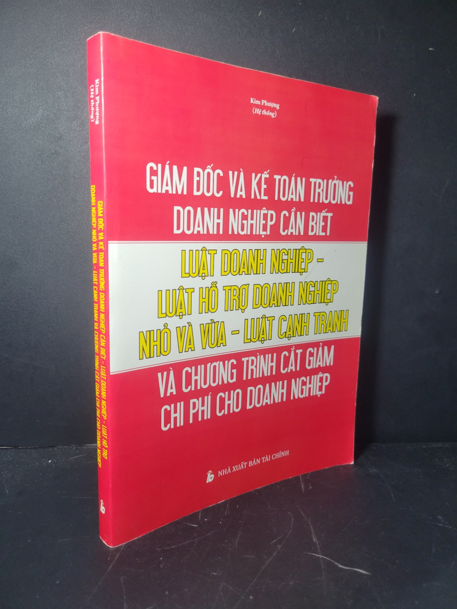Giám đốc và kế toán trưởng doanh nghiệp cần biết - Luật doanh nghiệp - Luật hỗ trợ doanh nghiệp nhỏ và vừa - Luật cạnh tranh và chương trình cắt giảm chi phí cho doanh nghiệp 2019 mới 90% bẩn nhẹ Kim Phượng HCM0906 GIÁO TRÌNH, CHUYÊN MÔN