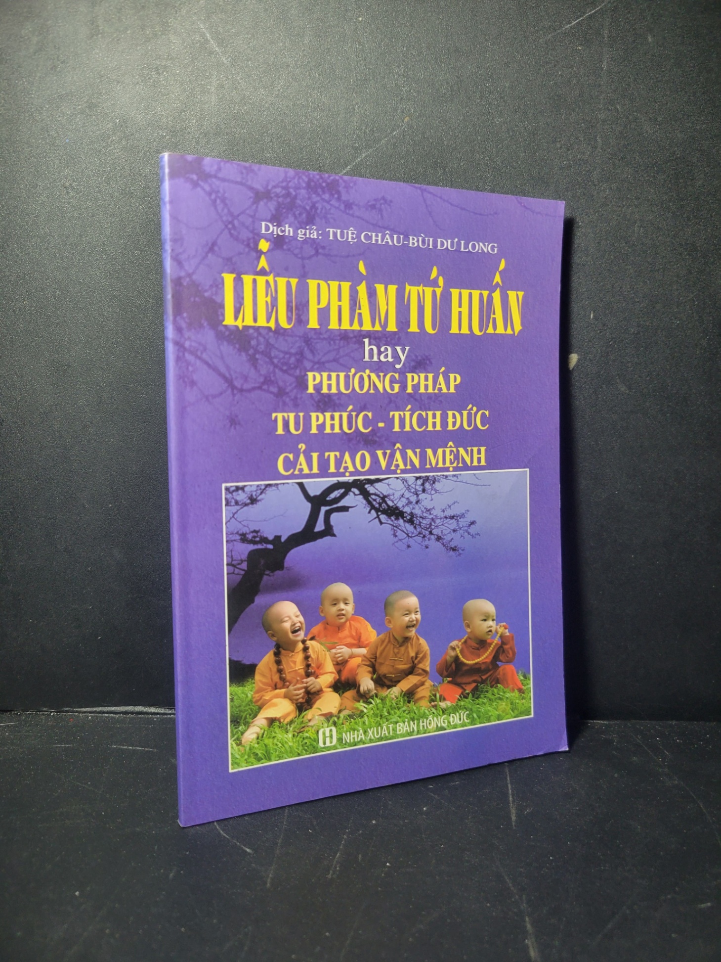 Liễu Phàm Tứ huấn hay phương pháp tu phúc - tích đức cải tạo vận mệnh (sách fake) 2014 mới 90% bẩn nhẹ Tuệ Châu - Bùi Dư Long HCM0906 DEAL 1K HỘI VIÊN
