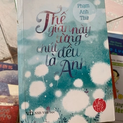 Thế giới này từng chút một đều là anh Phạm Anh Thư TKB1806 Truyện Ngôn Tình