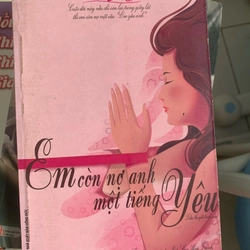 Em còn nợ anh một tiếng yêu  TKB1806 Truyện Ngôn Tình