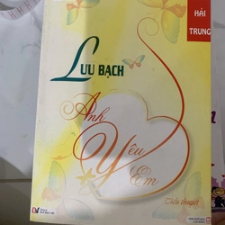Lưu Bạch, anh yêu em  TKB1806 Truyện Ngôn Tình
