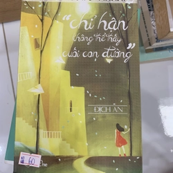 Chỉ hận không thể thấy cuối con đường  TKB1806 Truyện Ngôn Tình