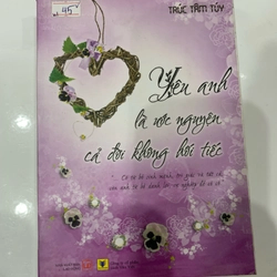 Yêu anh là nguyện ước cả đời k hối tiếc TKB2606 Truyện Ngôn Tình