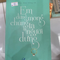 Em đừng mong chúng ta là người dưng TKB0507 Truyện Ngôn Tình