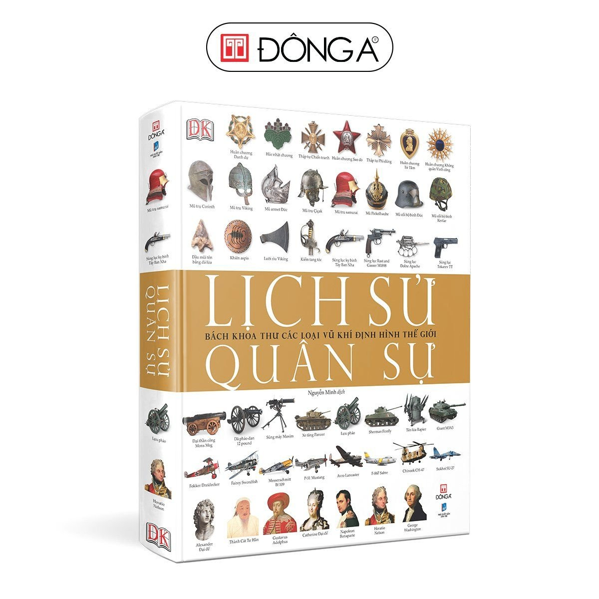 Lịch sử quân sự - Bách khoa thư các loại vũ khí định hình thế giới - Đông A, Sách Lịch sử