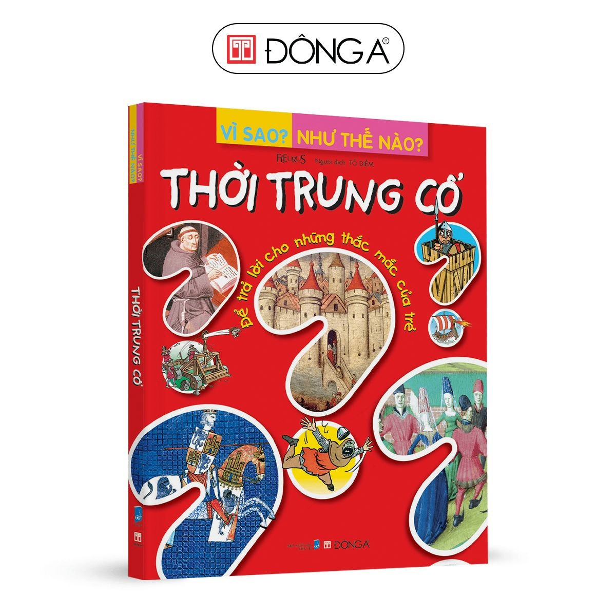 Vì sao? Như thế nào? - Thời trung cổ - 99 - Đông A, Sách thiếu nhi