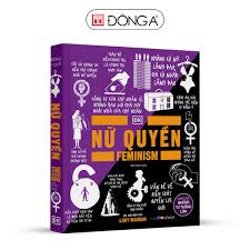 Nữ quyền - khái lược những tư tưởng lớn - 450 - Đông A, Bách khoa tri thức