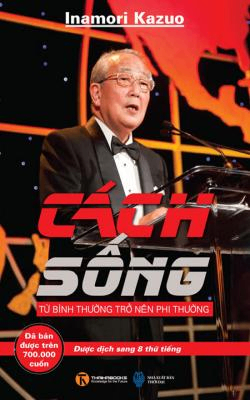 Cách sống: Từ bình thường trở nên phi thường (TB) - Inamori Kazuo - 2020 - V-Biz