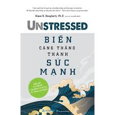 Biến căng thẳng thành sức mạnh - Alane K.Daugherty, Ph.D - 30/01/2024 (XB) - Văn lang