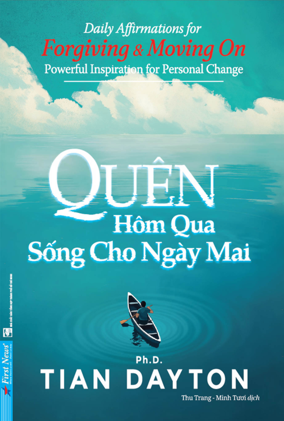 Quên Hôm Qua Sống Cho Ngày Mai (Khổ Nhỏ) - Tian Dayton - 2024 - First News, hạt giống tâm hồn